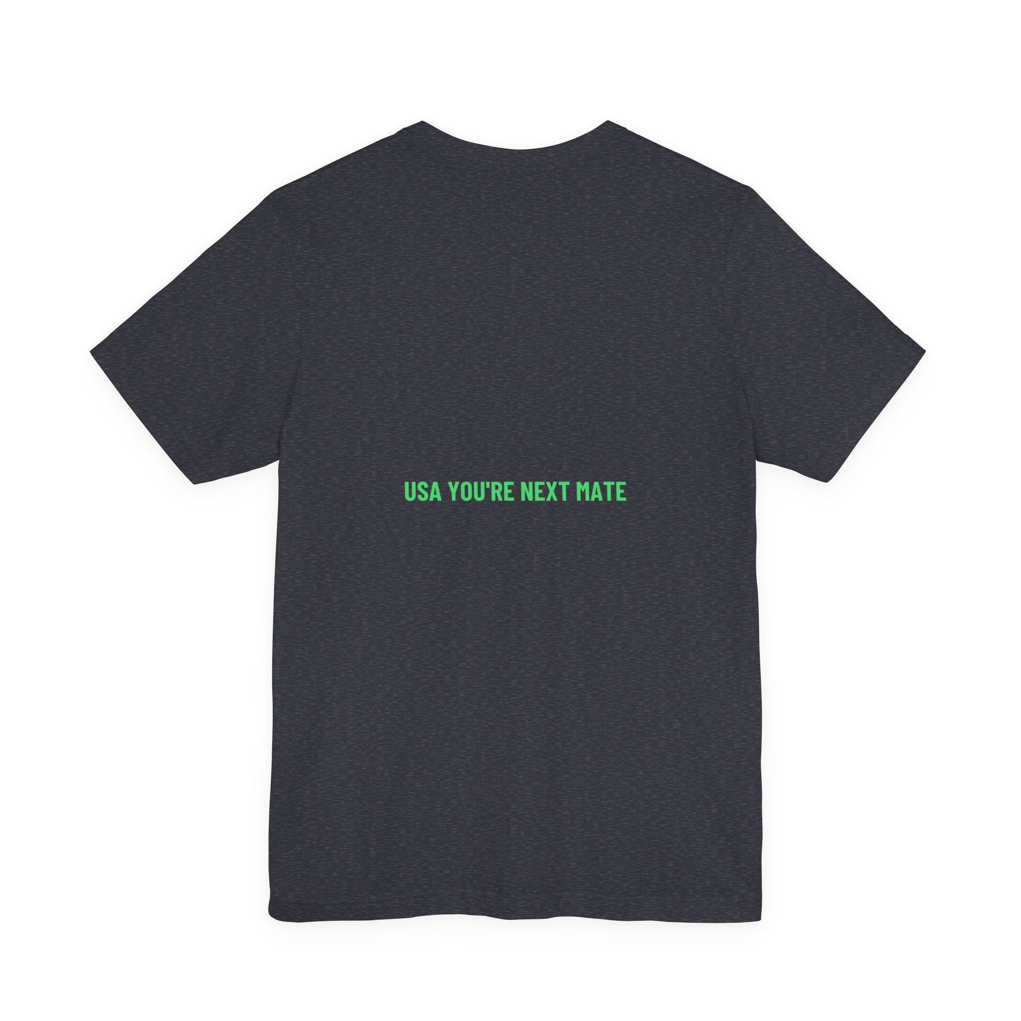Usa You'Re Next Mate - Trendy Teez Funny Tee (Back Print) mockup