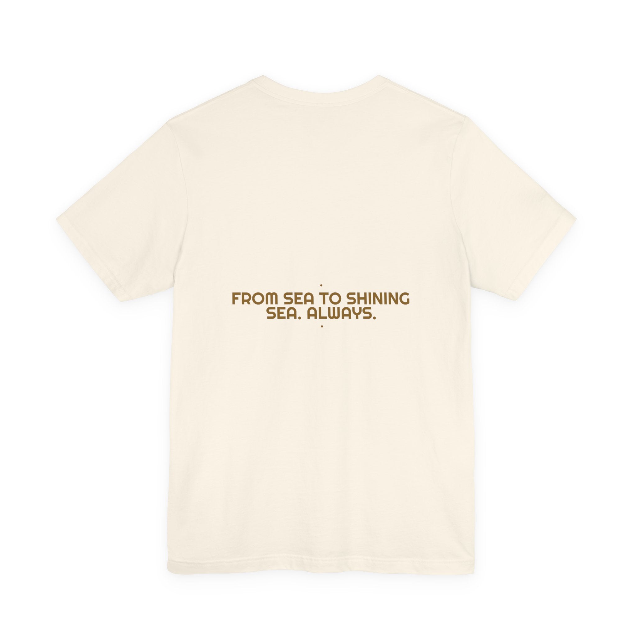 From Sea To Shining Sea. Always. - Trendy Teez Funny Tee (Back Print) mockup