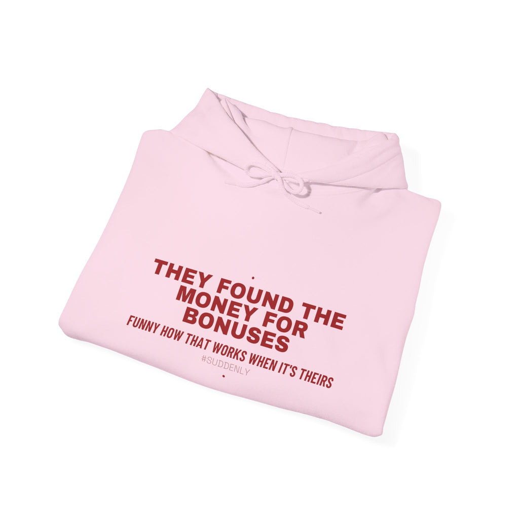 They Found The Money For Bonuses - Trendy Teez Funny Hoodie mockup
