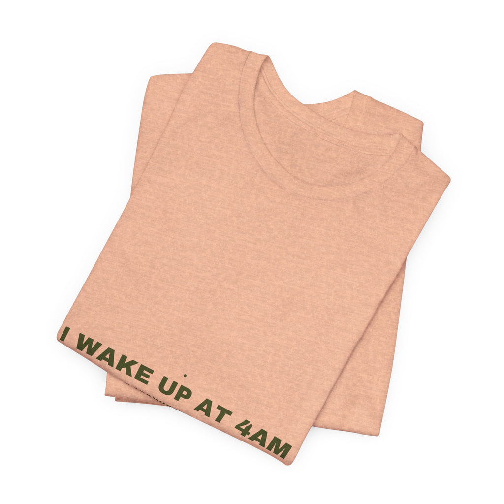 I Wake Up At 4Am - Trendy Teez Funny Tee mockup