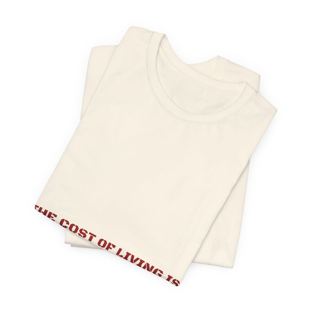 The Cost Of Living Is Fiction - Trendy Teez Funny Tee mockup