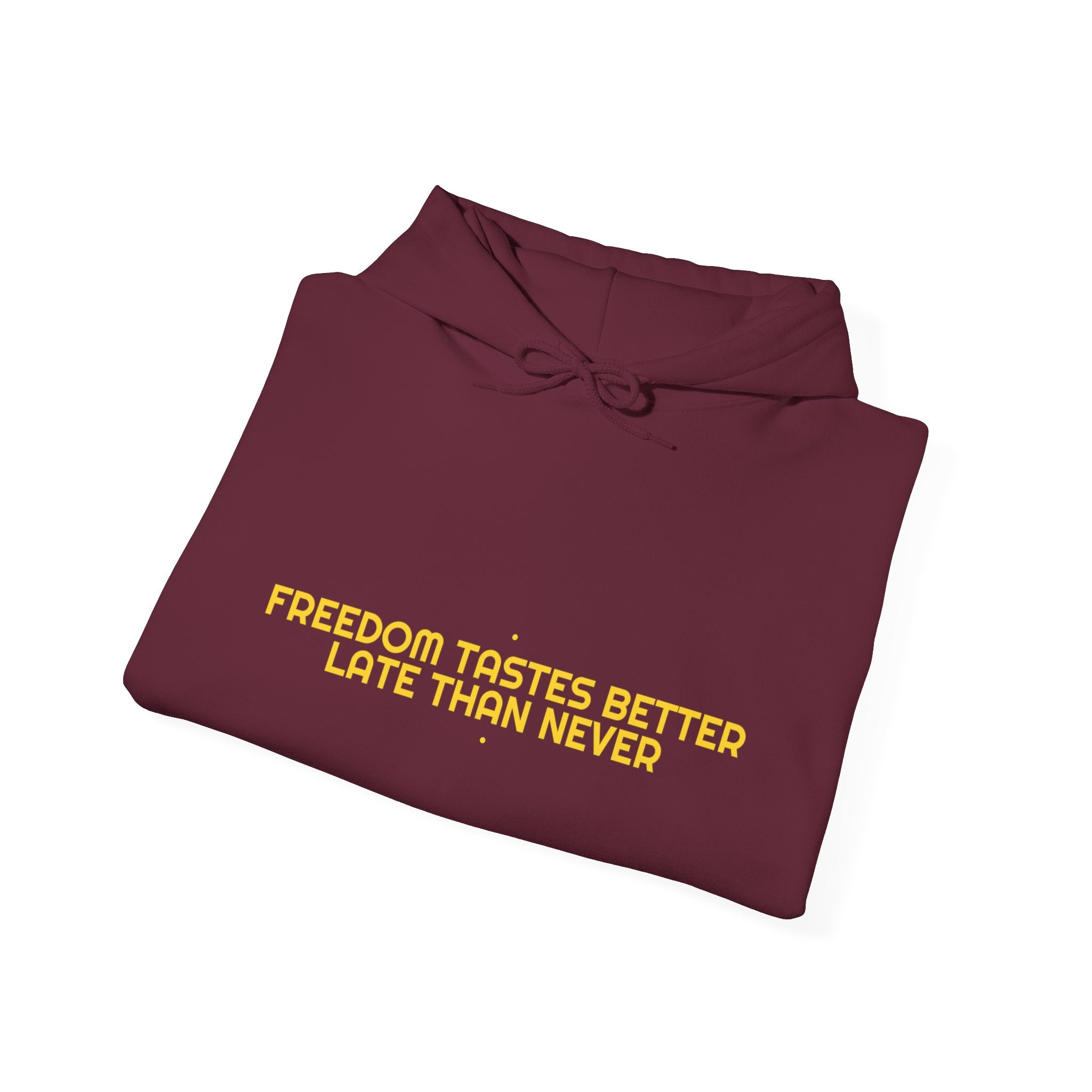 Freedom Tastes Better Late Than Never - Trendy Teez Funny Hoodie mockup
