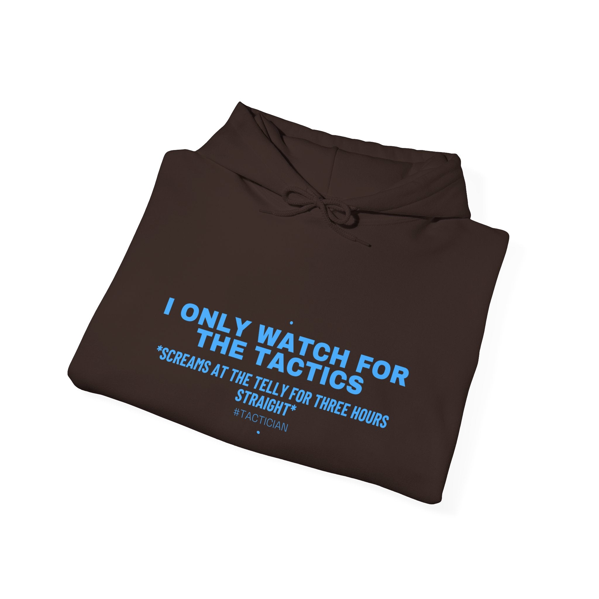 I Only Watch For The Tactics - Trendy Teez Funny Hoodie mockup