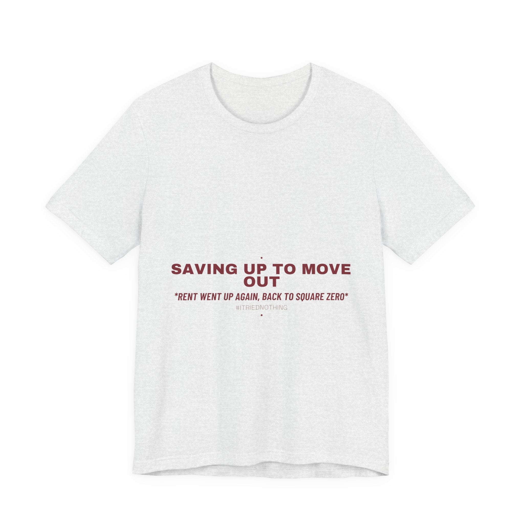 Saving Up To Move Out - Trendy Teez Funny Tee mockup