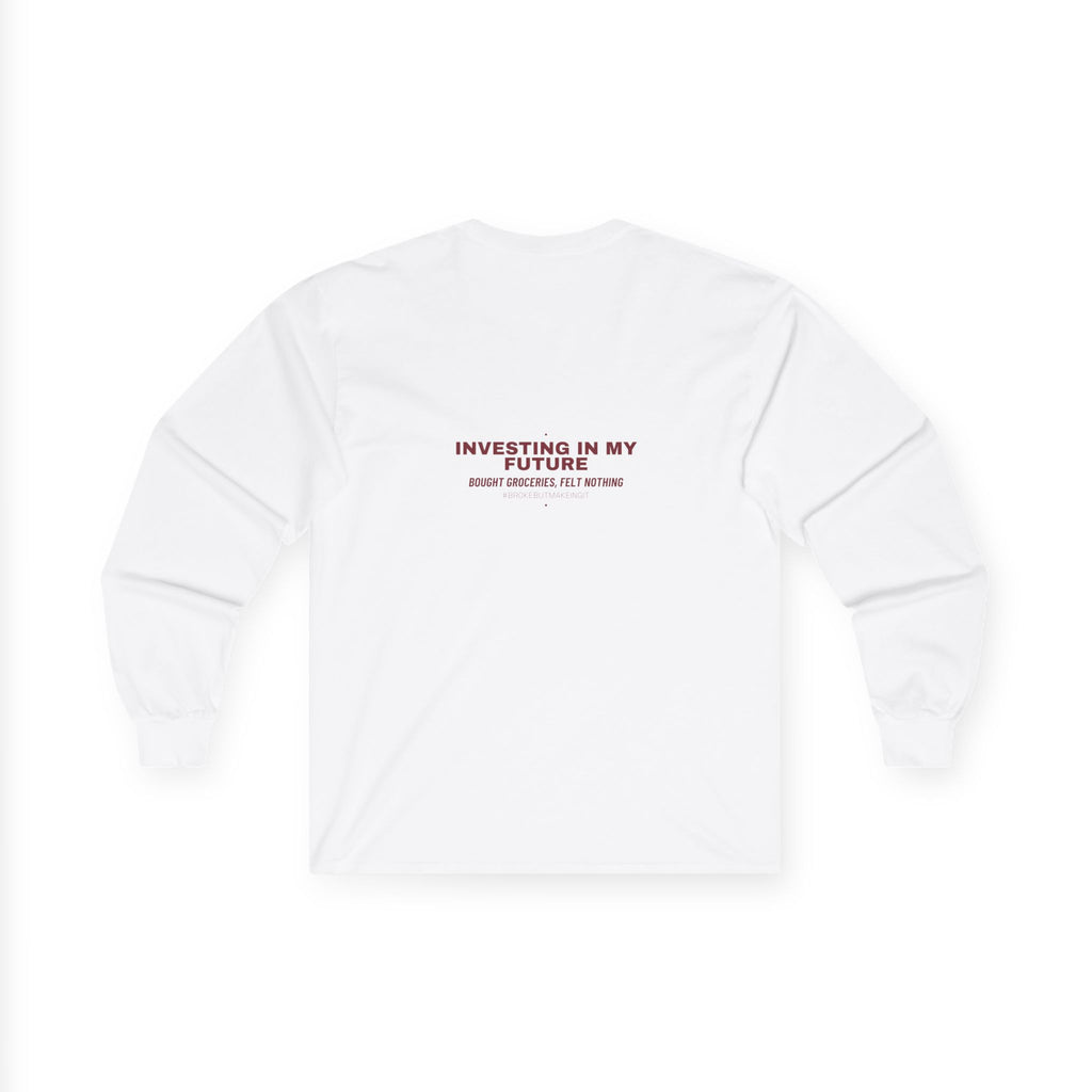 Investing In My Future - Trendy Teez Funny Long Sleeve (Back Print) mockup
