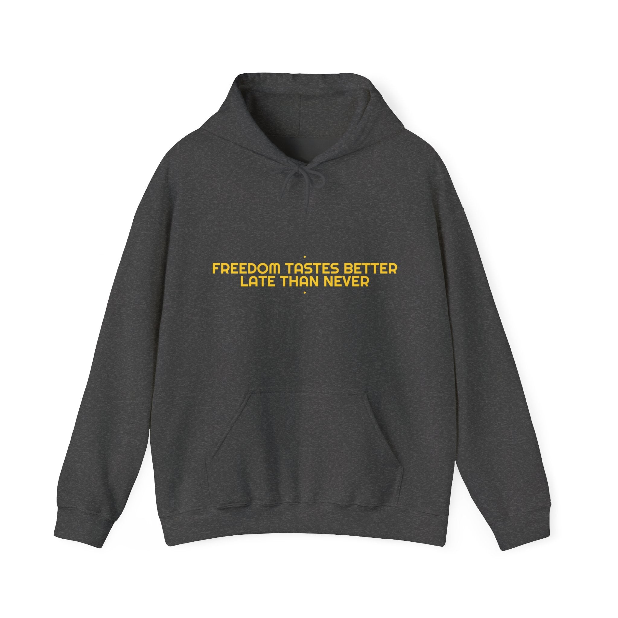 Freedom Tastes Better Late Than Never - Trendy Teez Funny Hoodie mockup