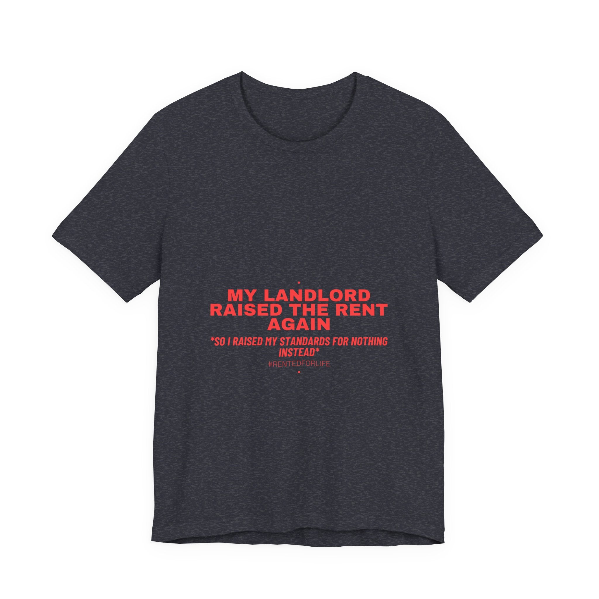 My Landlord Raised The Rent Again - Trendy Teez Funny Tee mockup