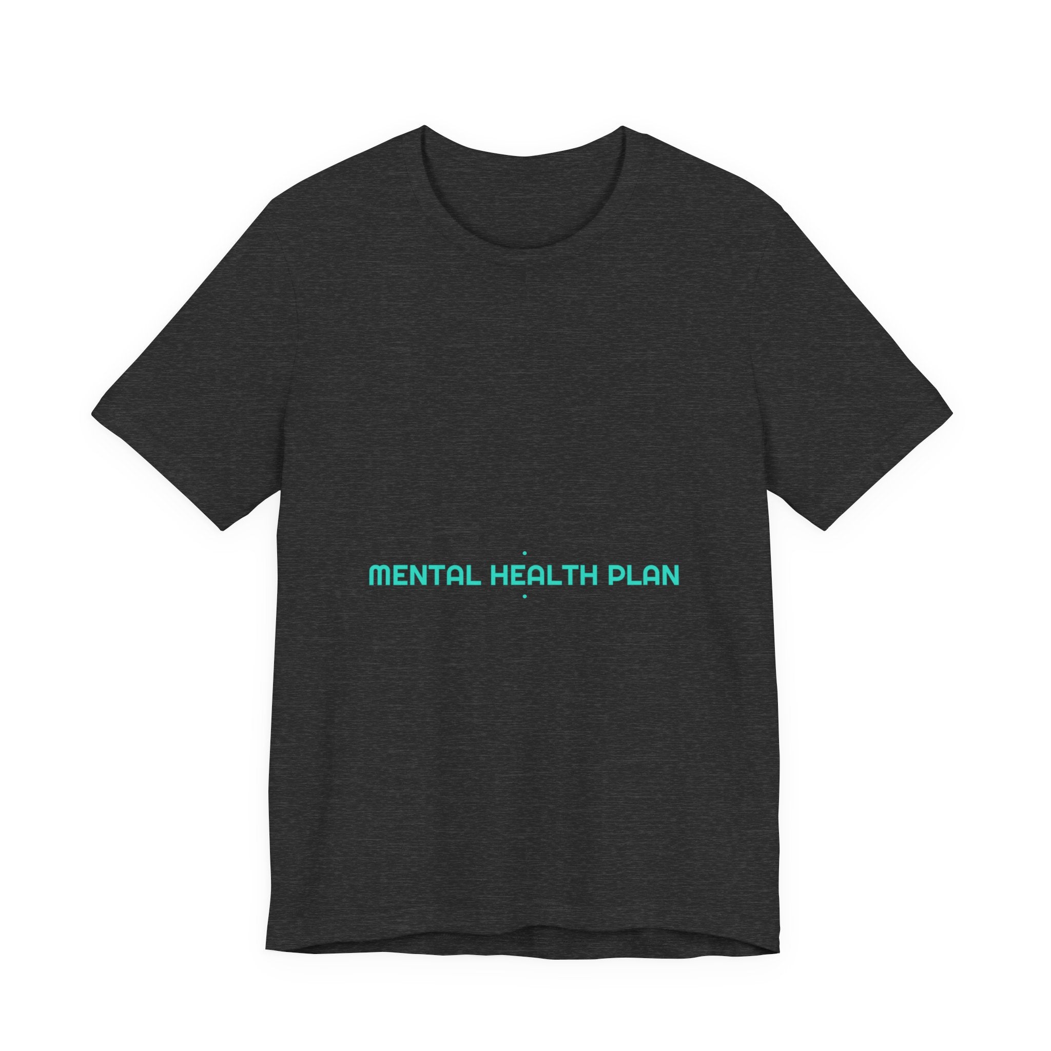 Mental Health Plan - Trendy Teez Funny Tee mockup