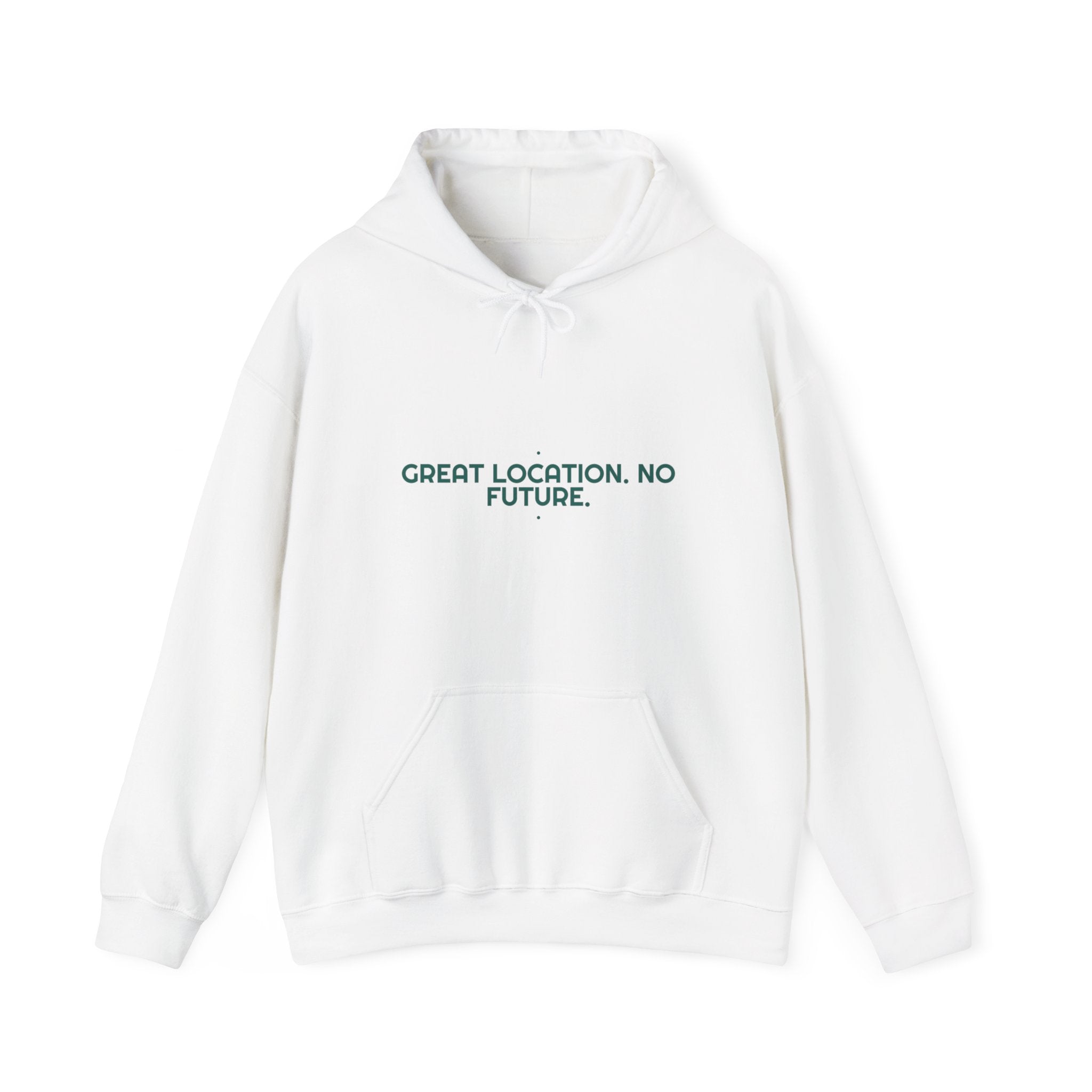 Great Location. No Future. - Trendy Teez Funny Hoodie mockup