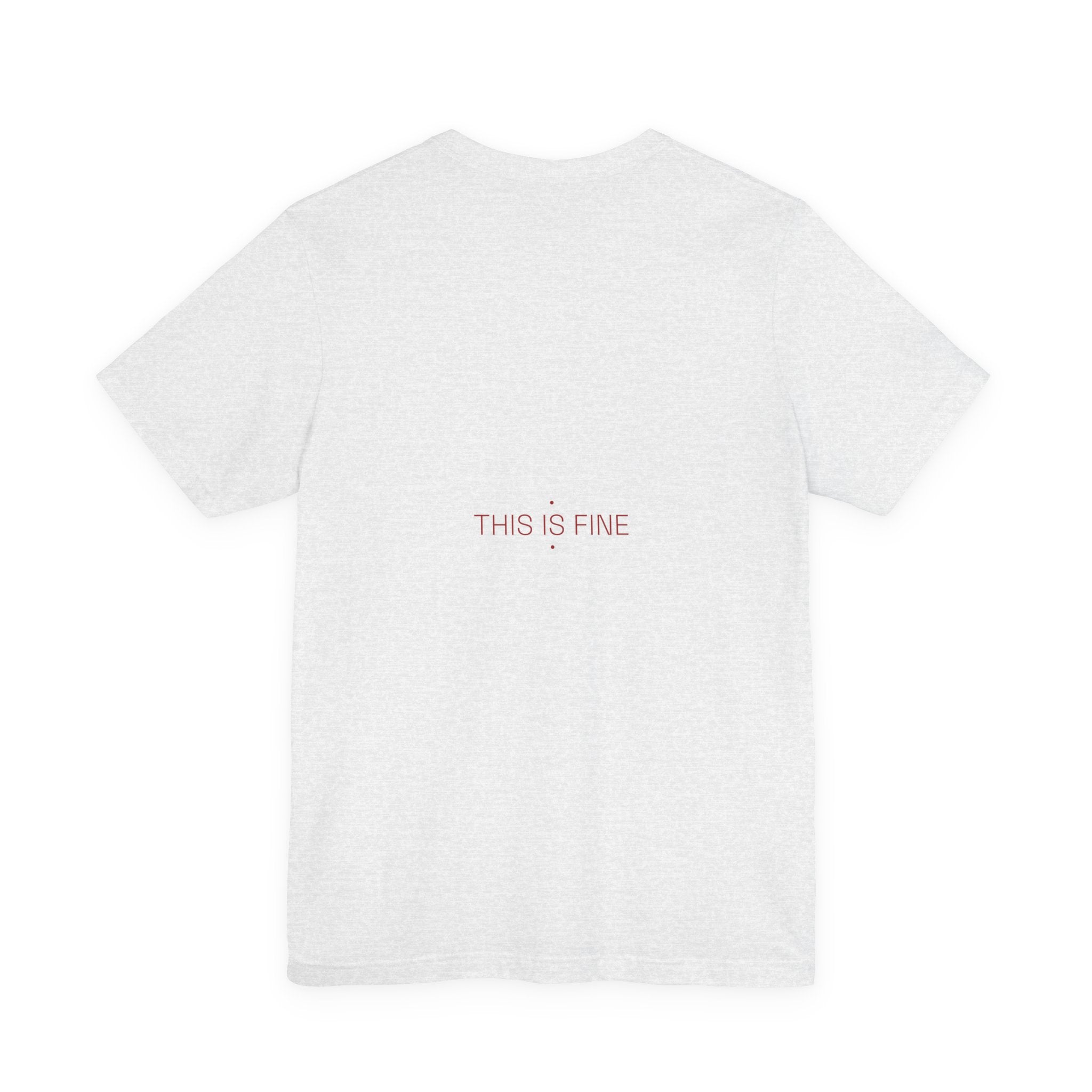 This Is Fine - Trendy Teez Funny Tee (Back Print) mockup