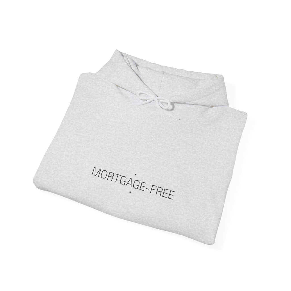 Mortgage-Free - Trendy Teez Funny Hoodie mockup