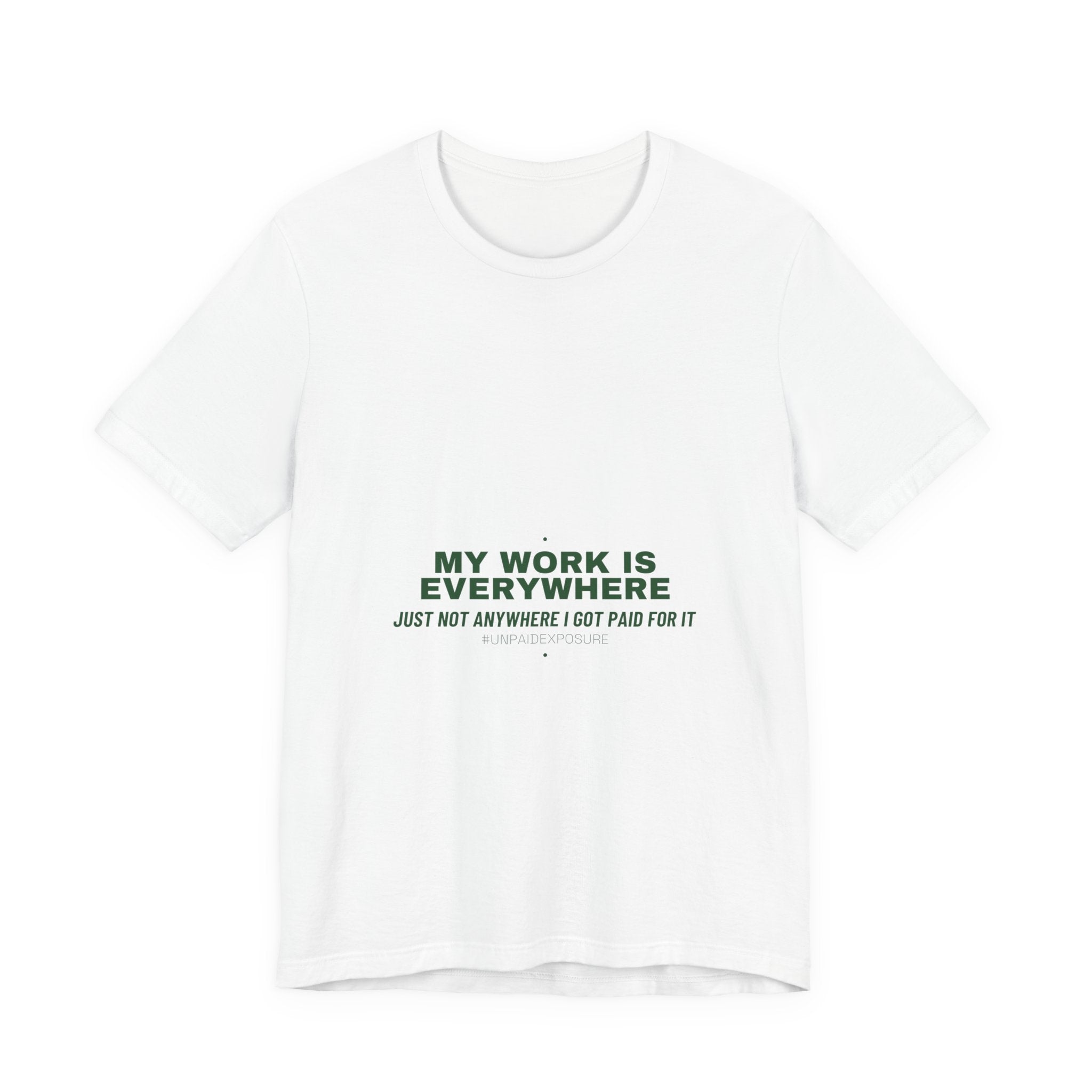 My Work Is Everywhere - Trendy Teez Funny Tee mockup