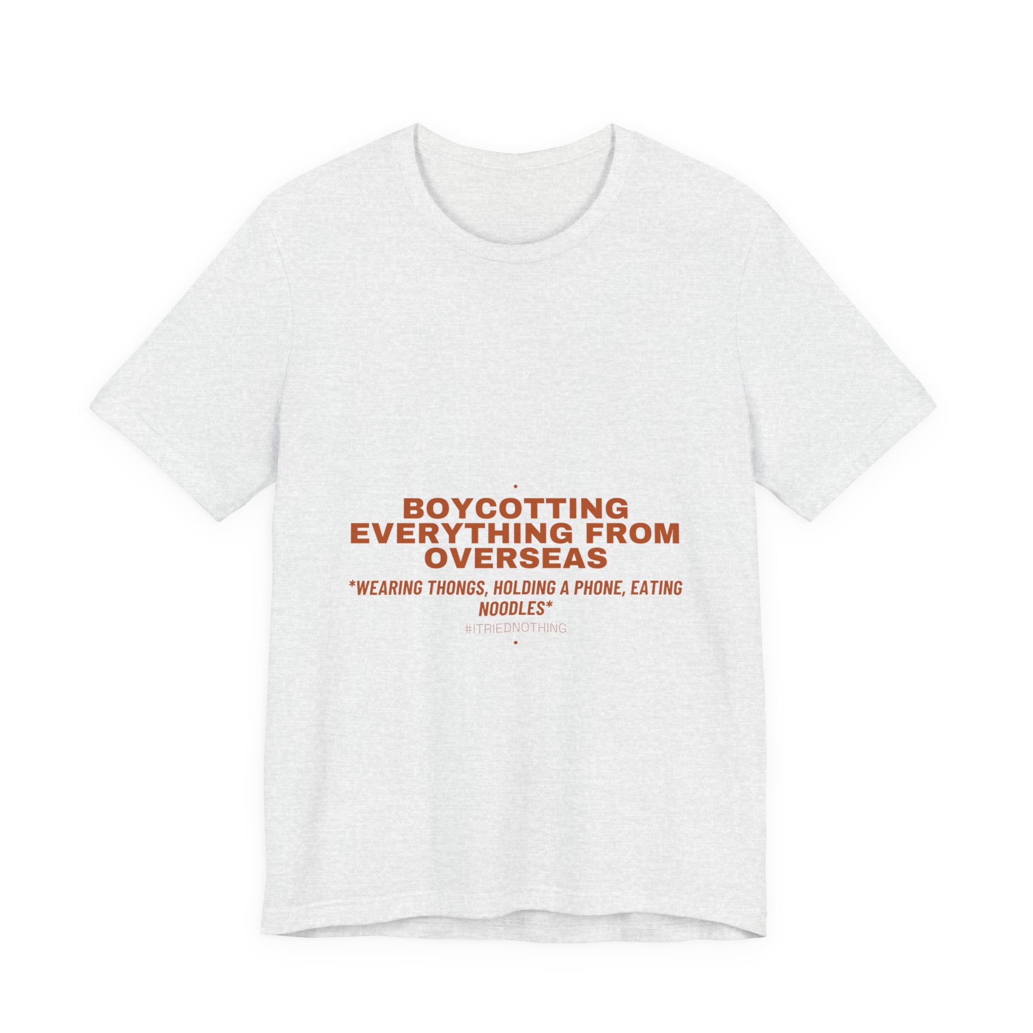 Boycotting Everything From Overseas - Trendy Teez Funny Tee mockup