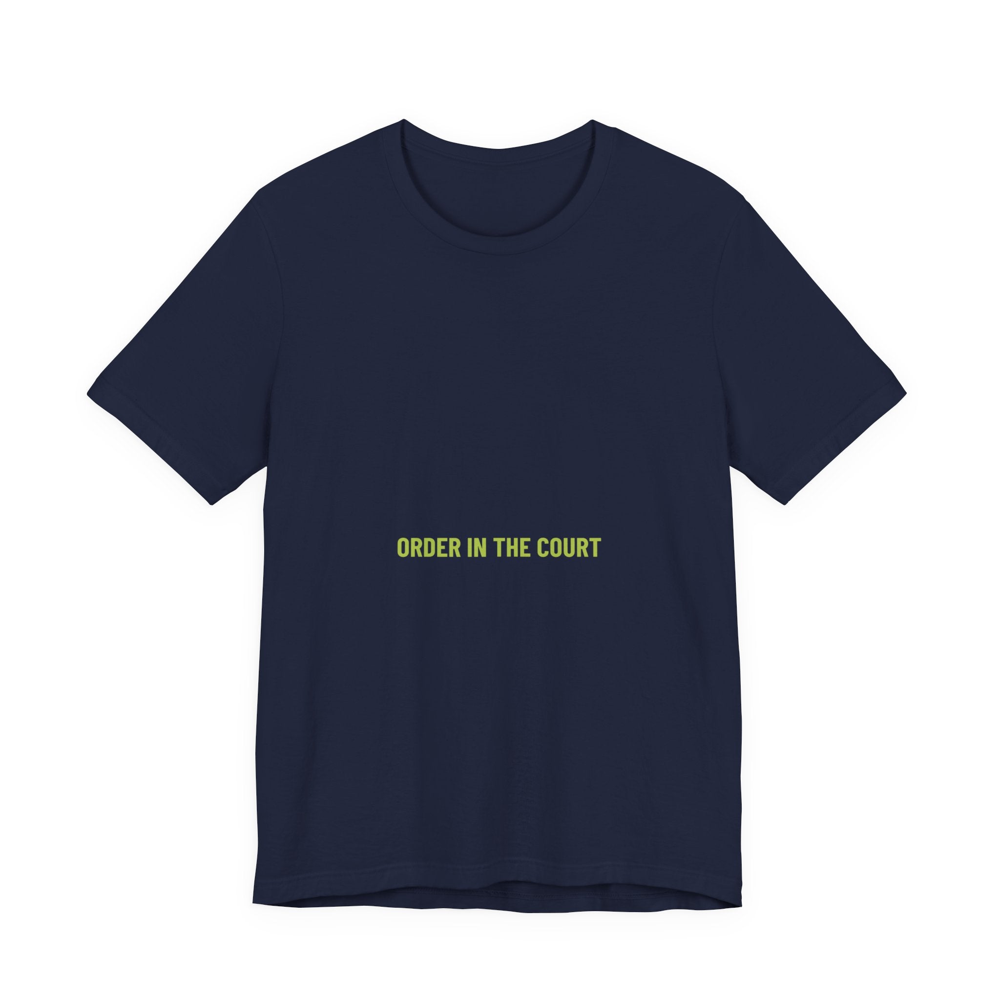 Order In The Court - Trendy Teez Funny Tee mockup
