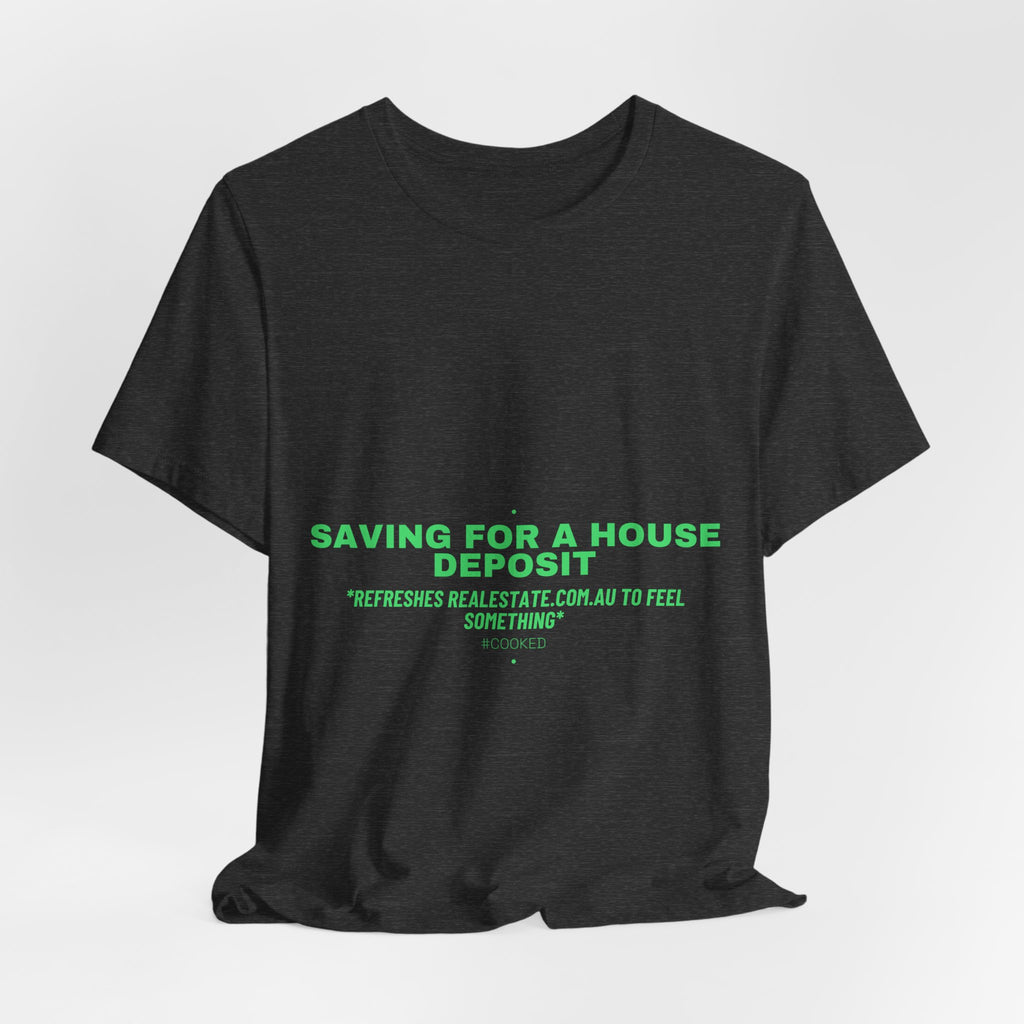 Saving For A House Deposit - Trendy Teez Funny Tee mockup