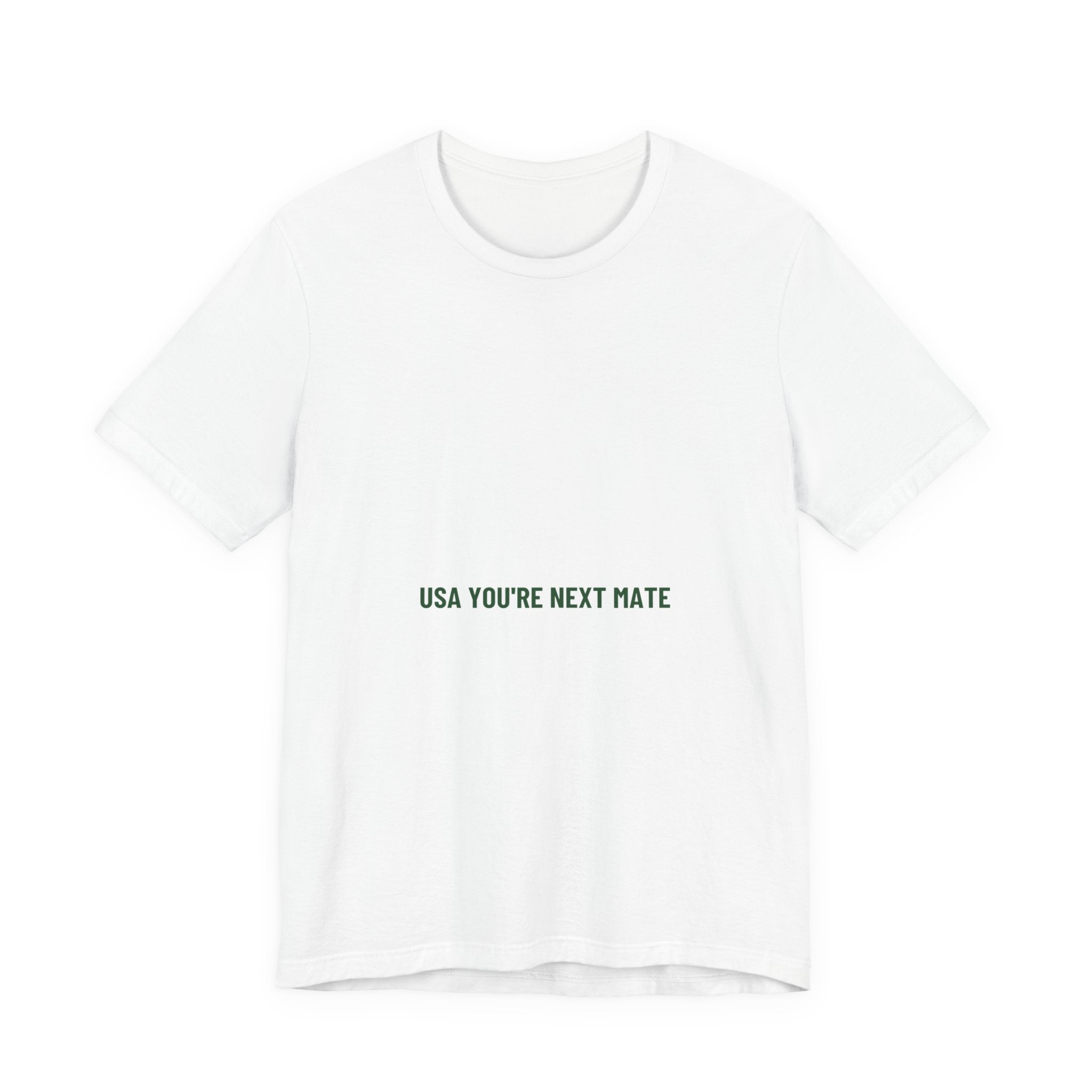 Usa You'Re Next Mate - Trendy Teez Funny Tee mockup