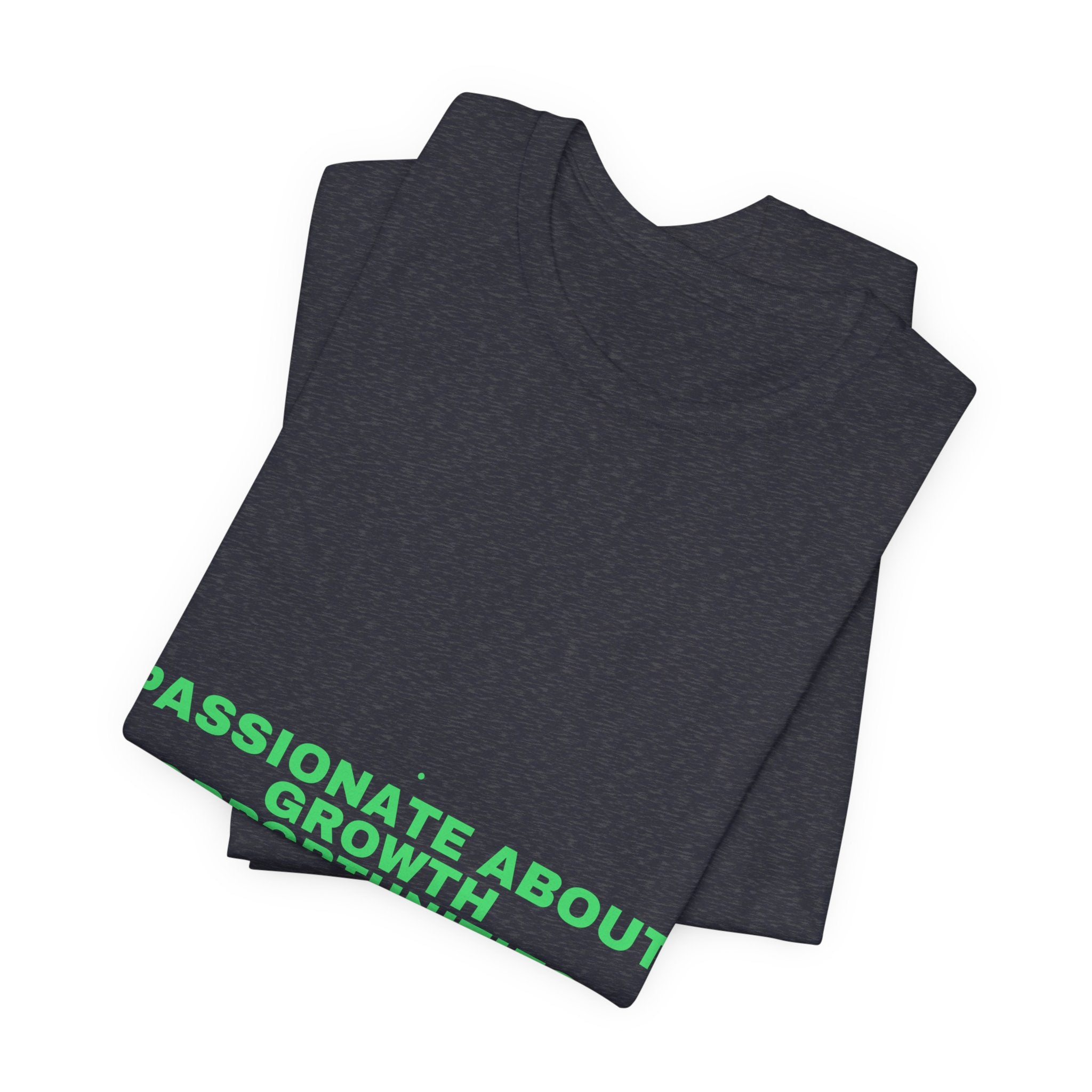 Passionate About Growth Opportunities - Trendy Teez Funny Tee mockup