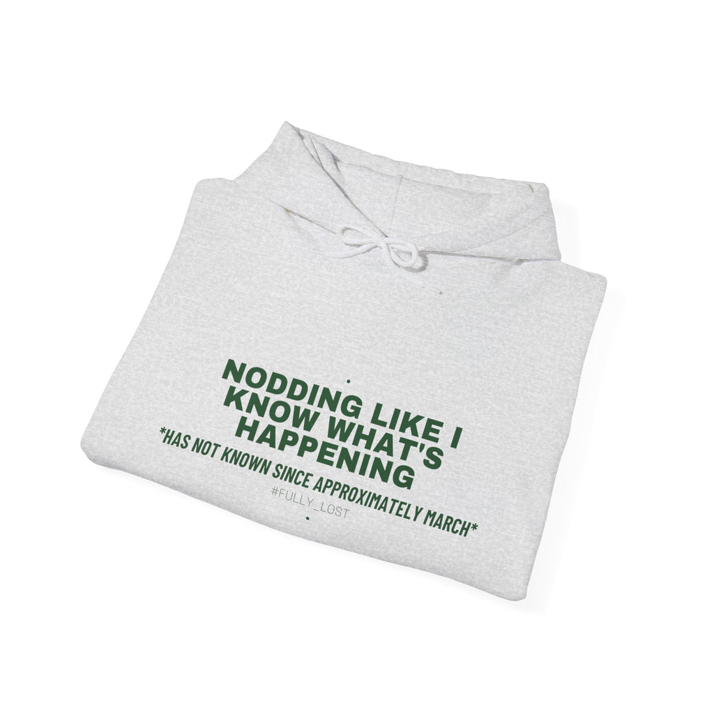 Nodding Like I Know What'S Happening - Trendy Teez Funny Hoodie mockup