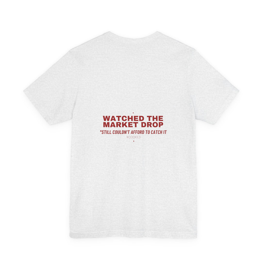 Watched The Market Drop - Trendy Teez Funny Tee (Back Print) mockup
