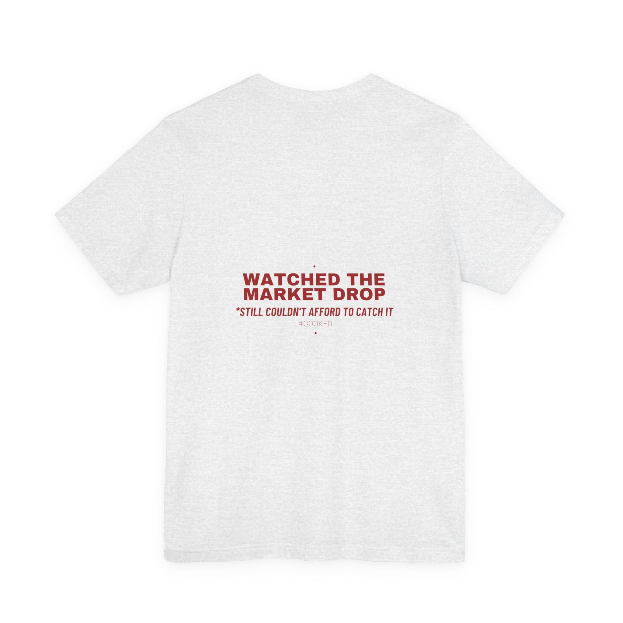 Watched The Market Drop - Trendy Teez Funny Tee (Back Print) mockup