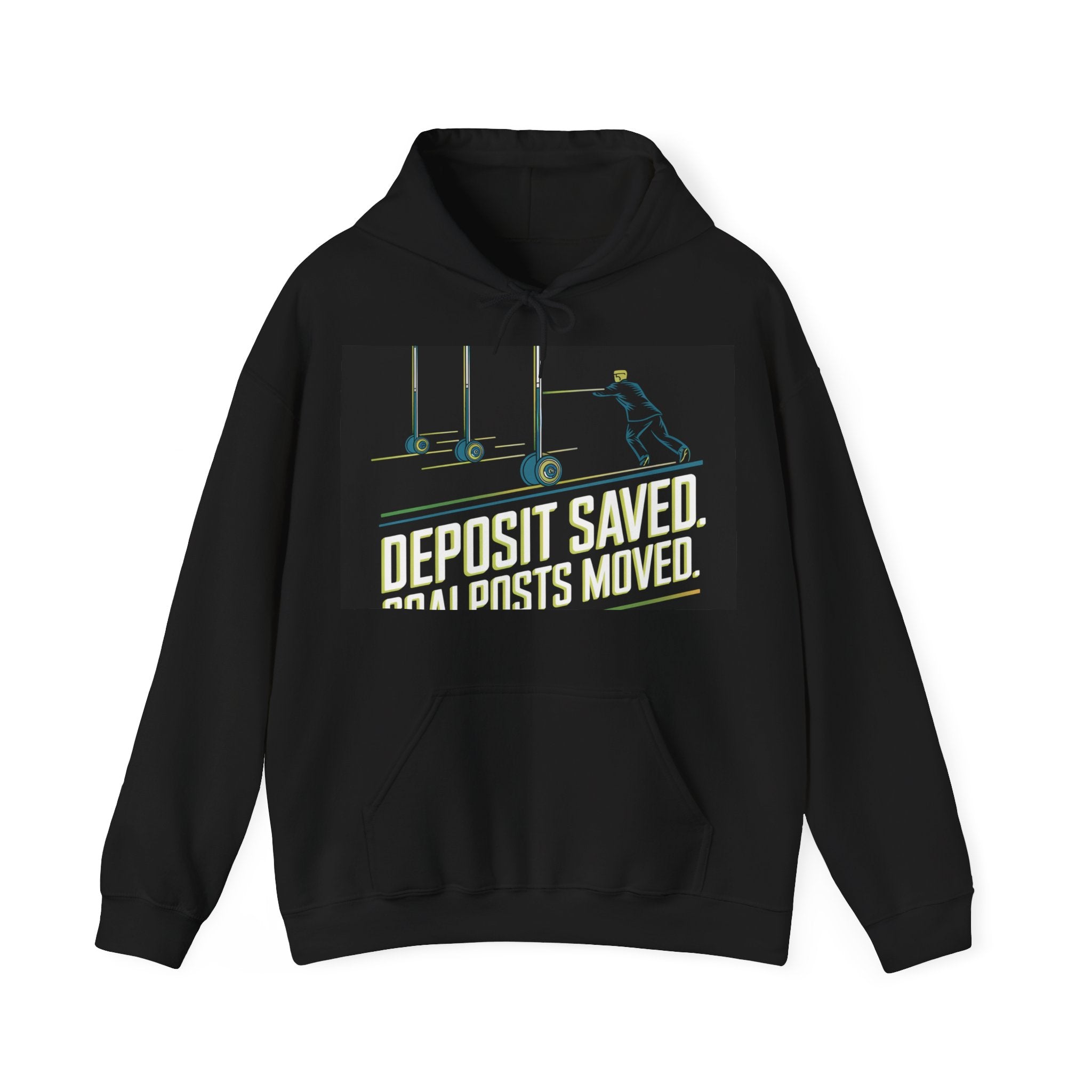 Deposit Saved. Goalposts Moved. - Trendy Teez Funny Hoodie mockup