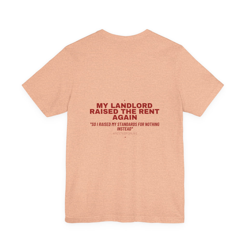 My Landlord Raised The Rent Again - Trendy Teez Funny Tee (Back Print) mockup