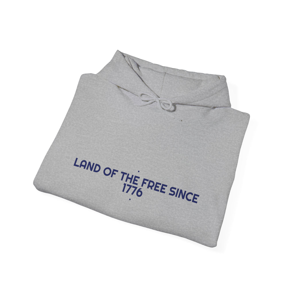 Land Of The Free Since 1776 — Funny Hoodie