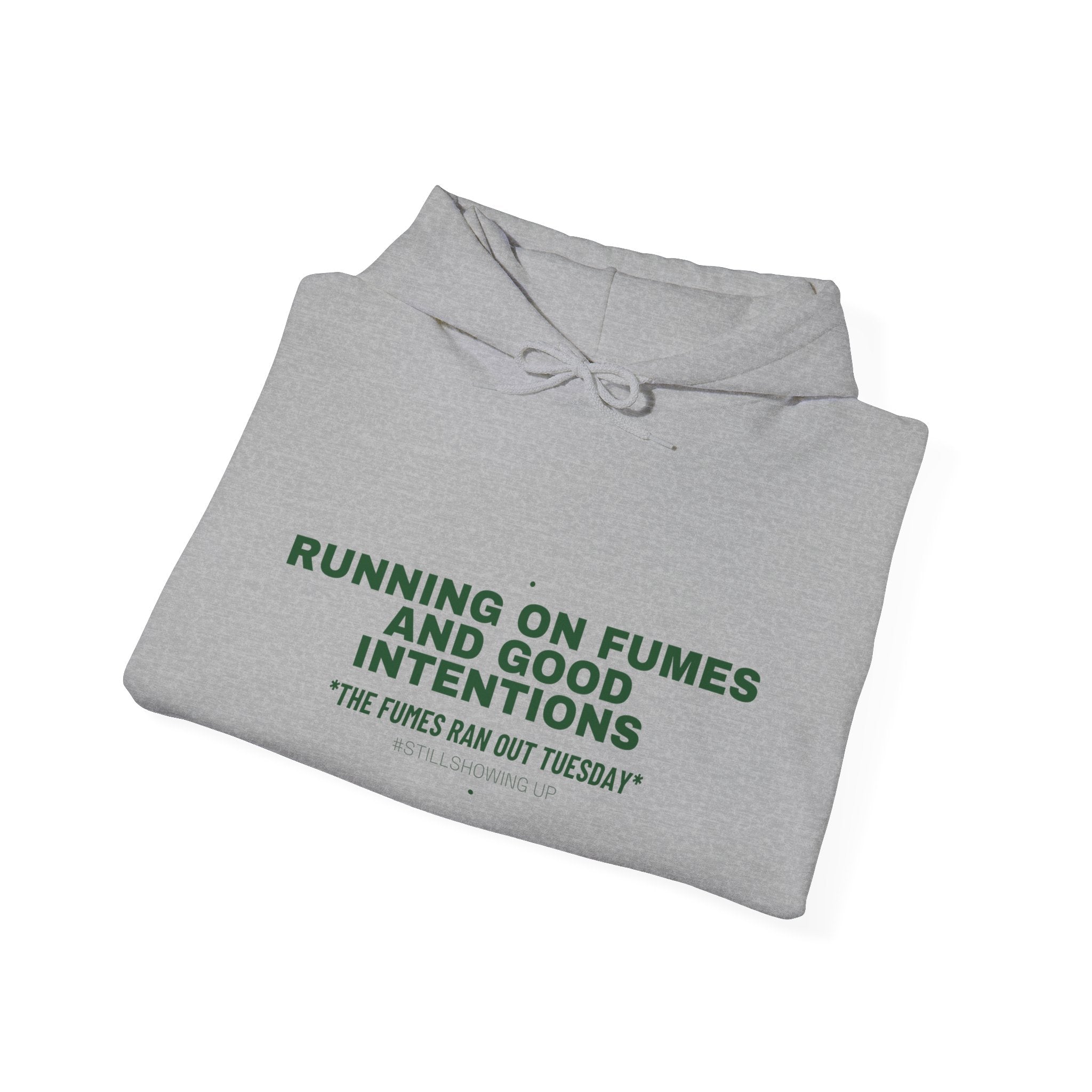 Running On Fumes And Good Intentions - Trendy Teez Funny Hoodie mockup