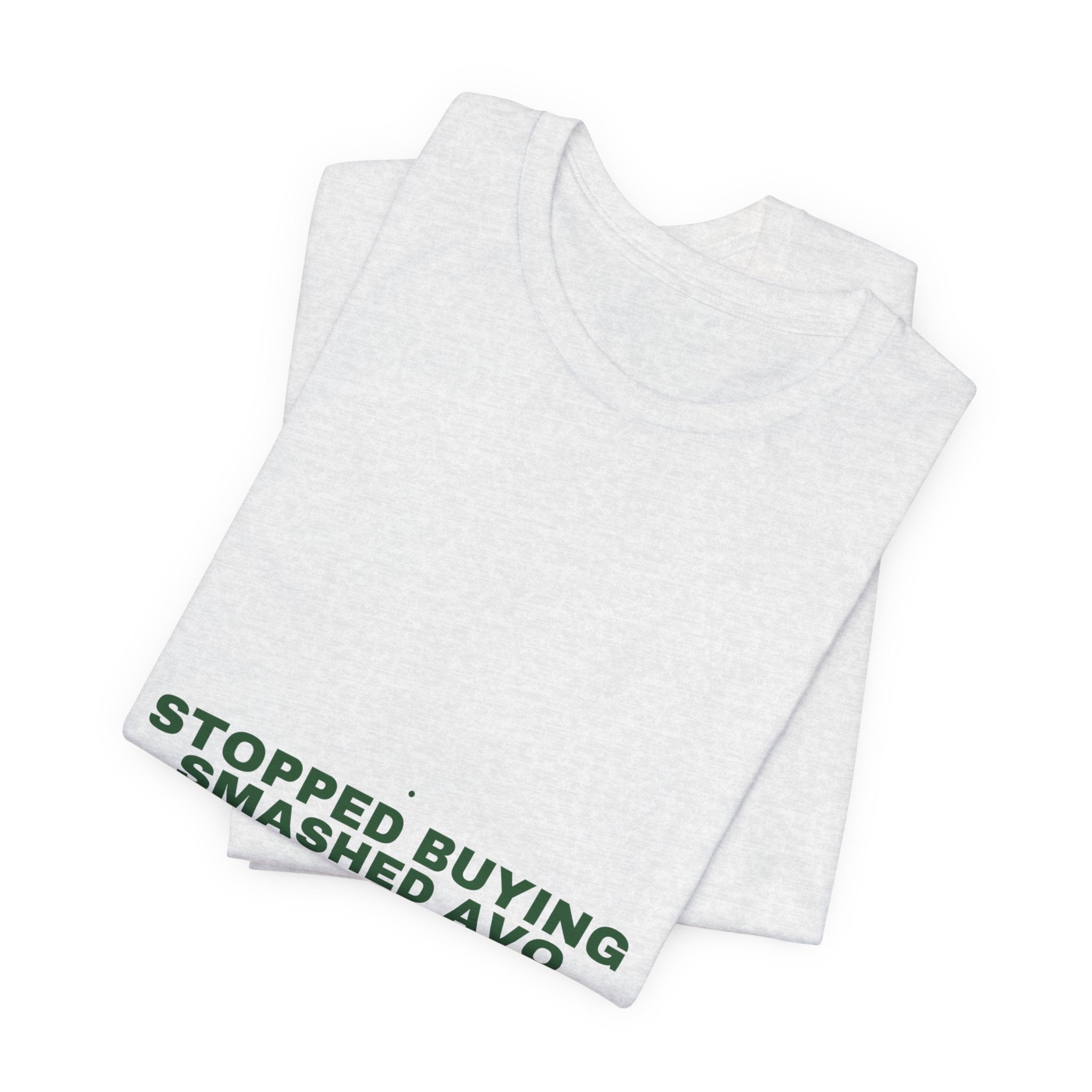 Stopped Buying Smashed Avo - Trendy Teez Funny Tee mockup