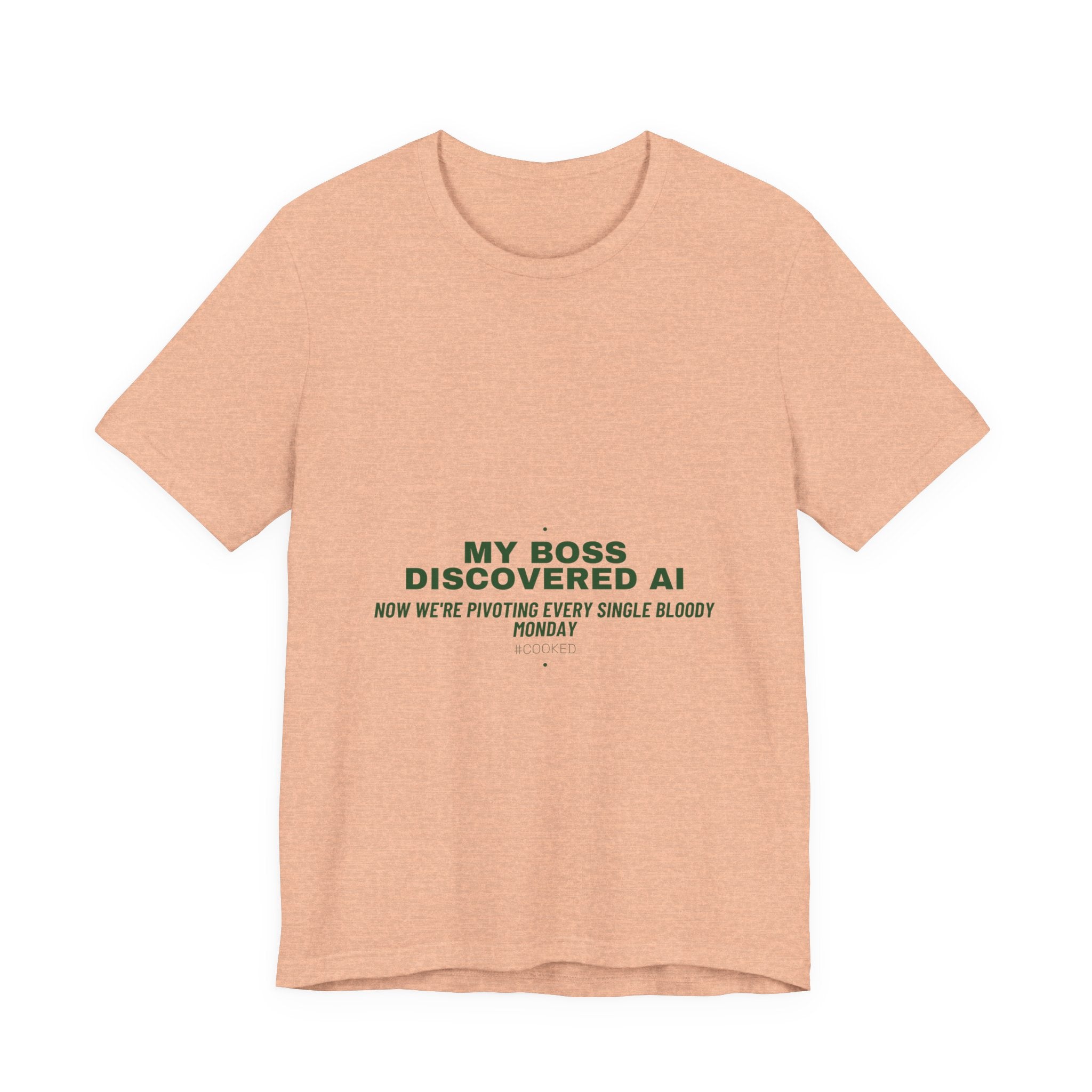 My Boss Discovered Ai - Trendy Teez Funny Tee mockup