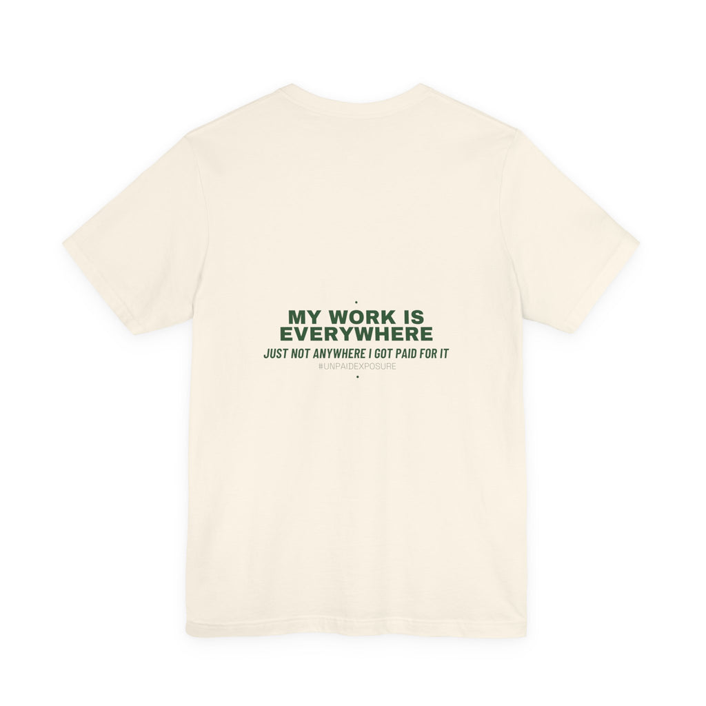 My Work Is Everywhere - Trendy Teez Funny Tee (Back Print) mockup
