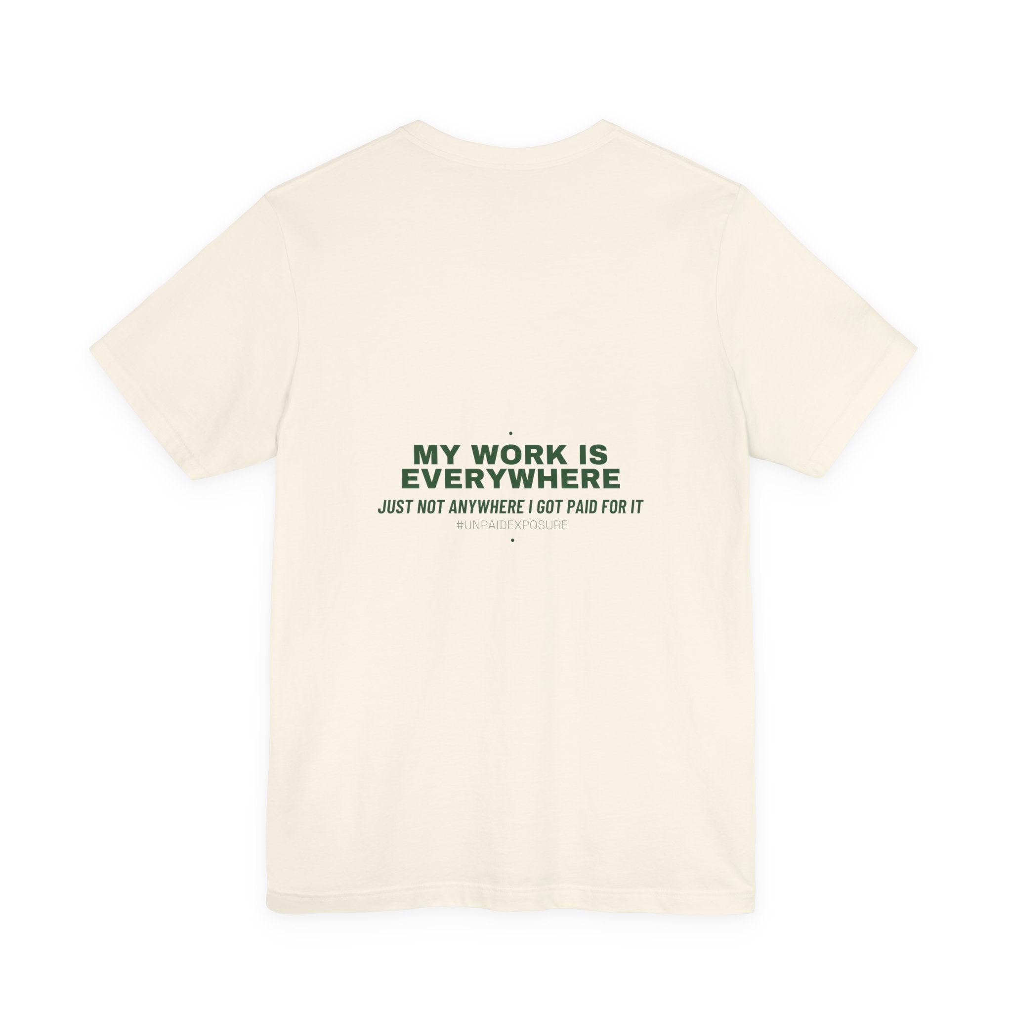 My Work Is Everywhere - Trendy Teez Funny Tee (Back Print) mockup