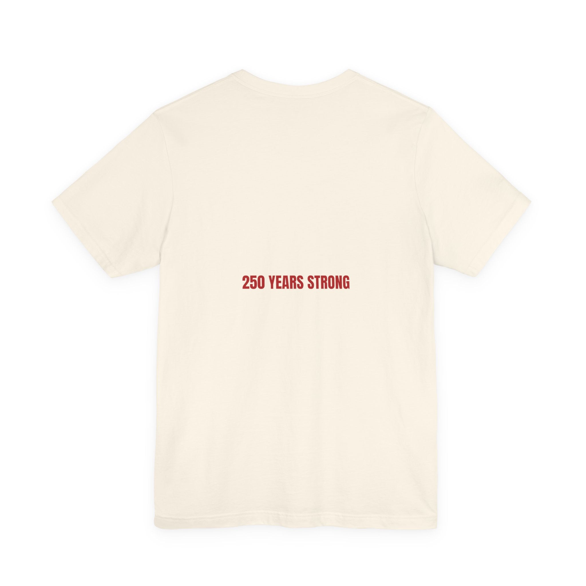 250 Years Strong — Funny Tee (Back Print)