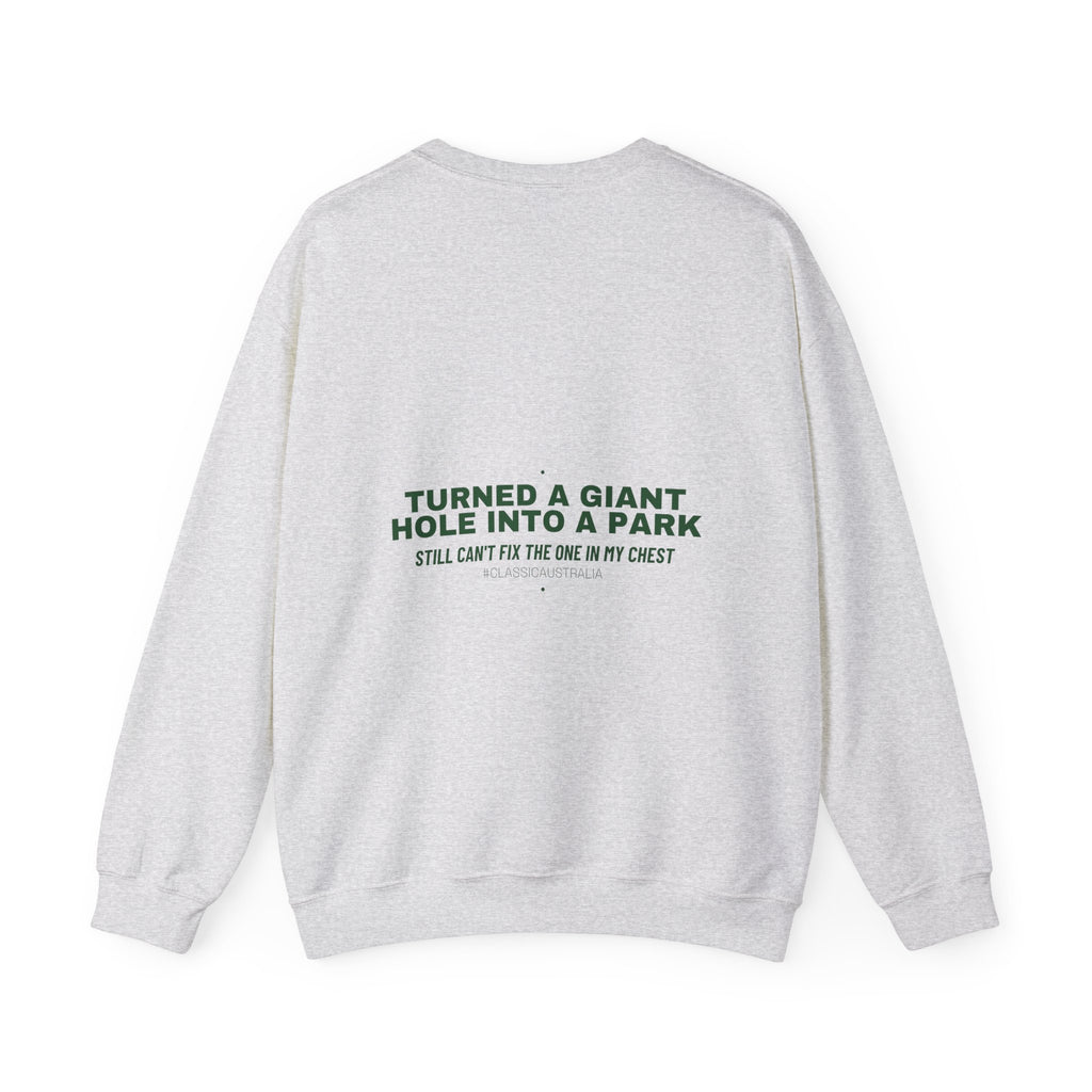 Turned A Giant Hole Into A Park — Funny Crewneck (Back Print)