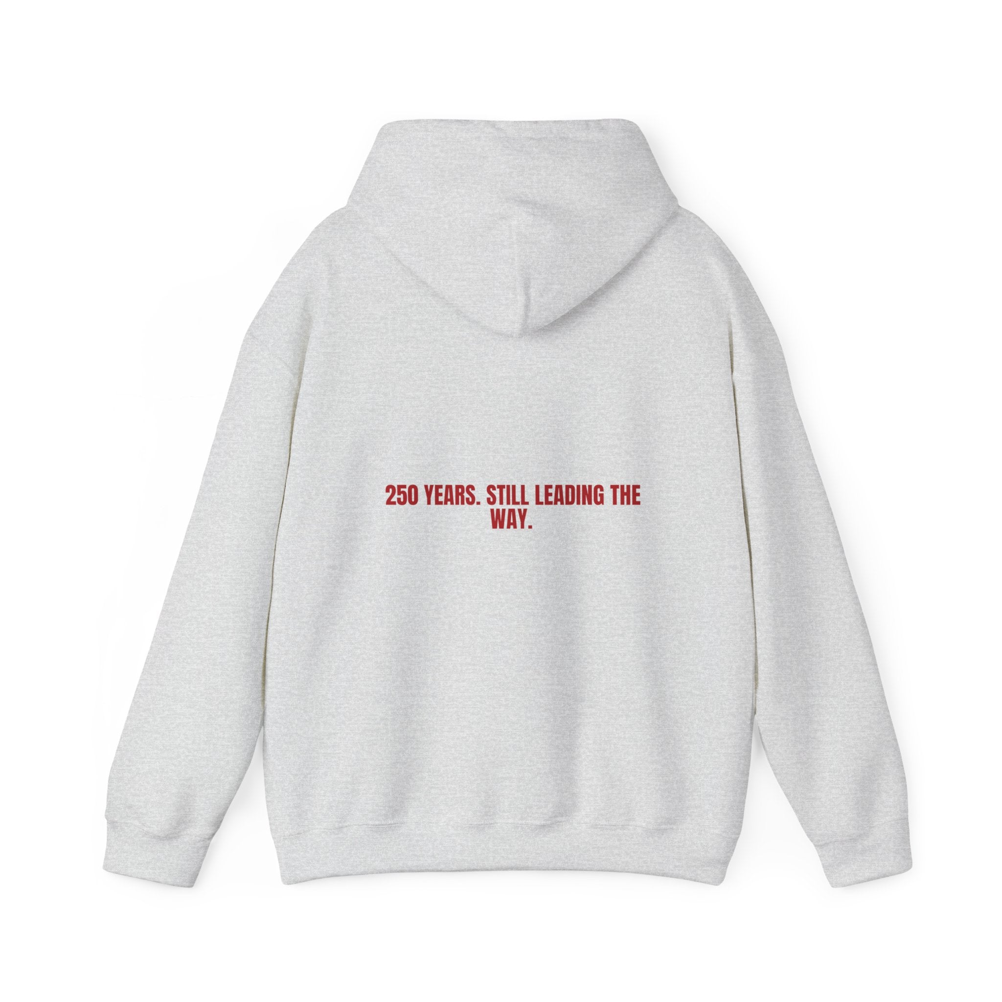 250 Years. Still Leading The Way. — Funny Hoodie (Back Print)