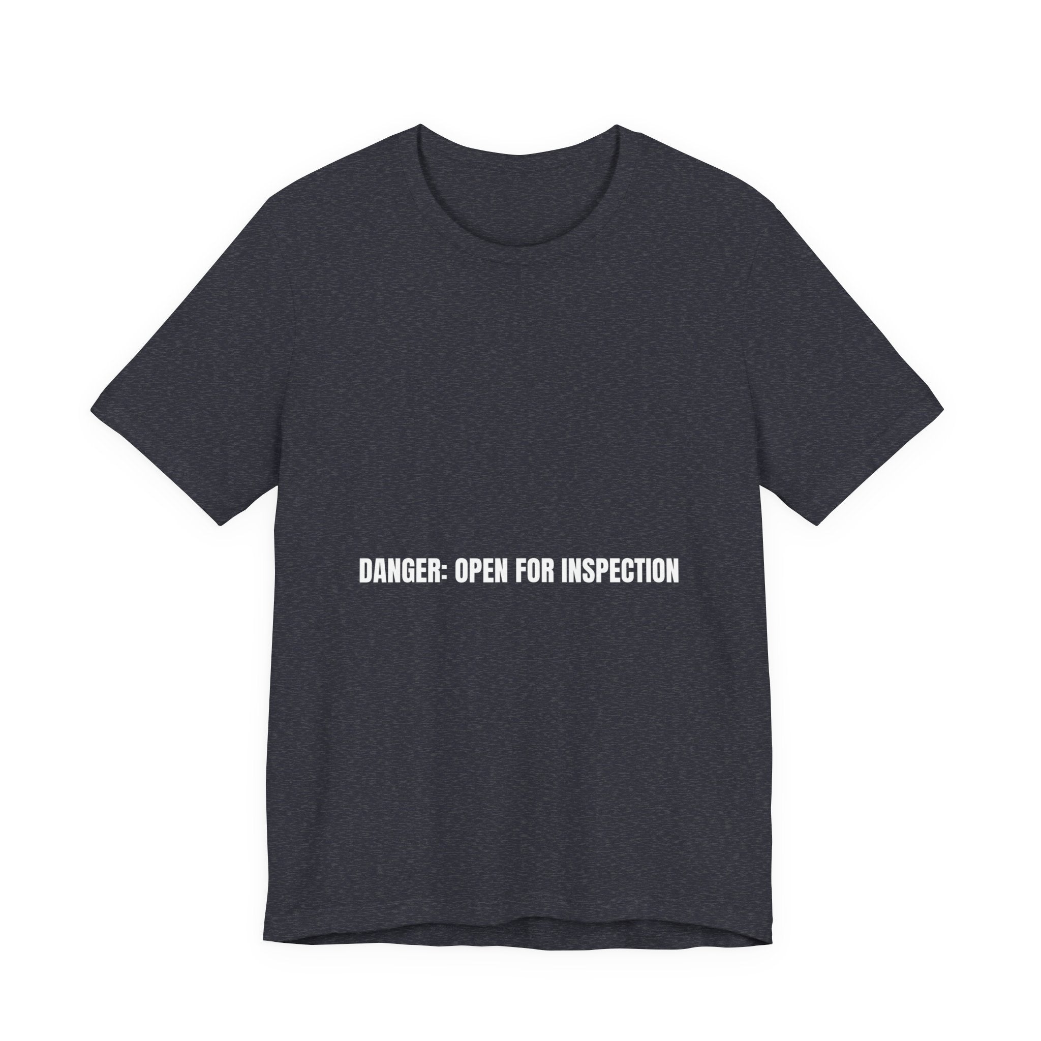 Danger: Open For Inspection - Trendy Teez Funny Tee mockup