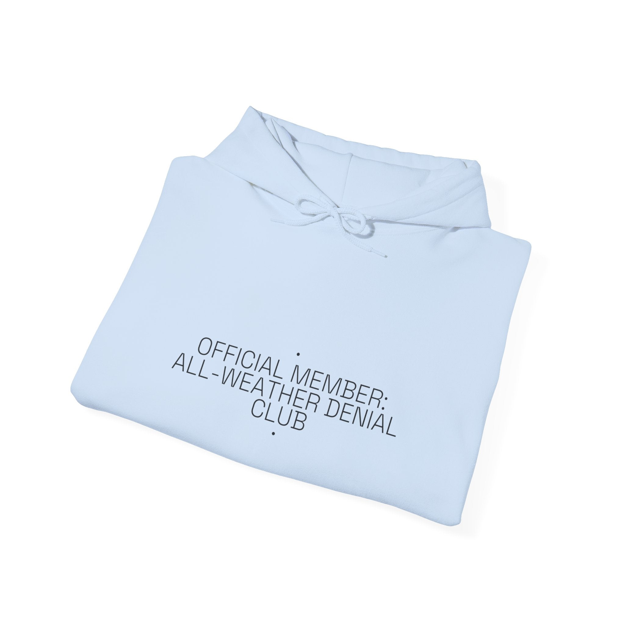 Official Member: All-Weather Denial Club - Trendy Teez Funny Hoodie mockup