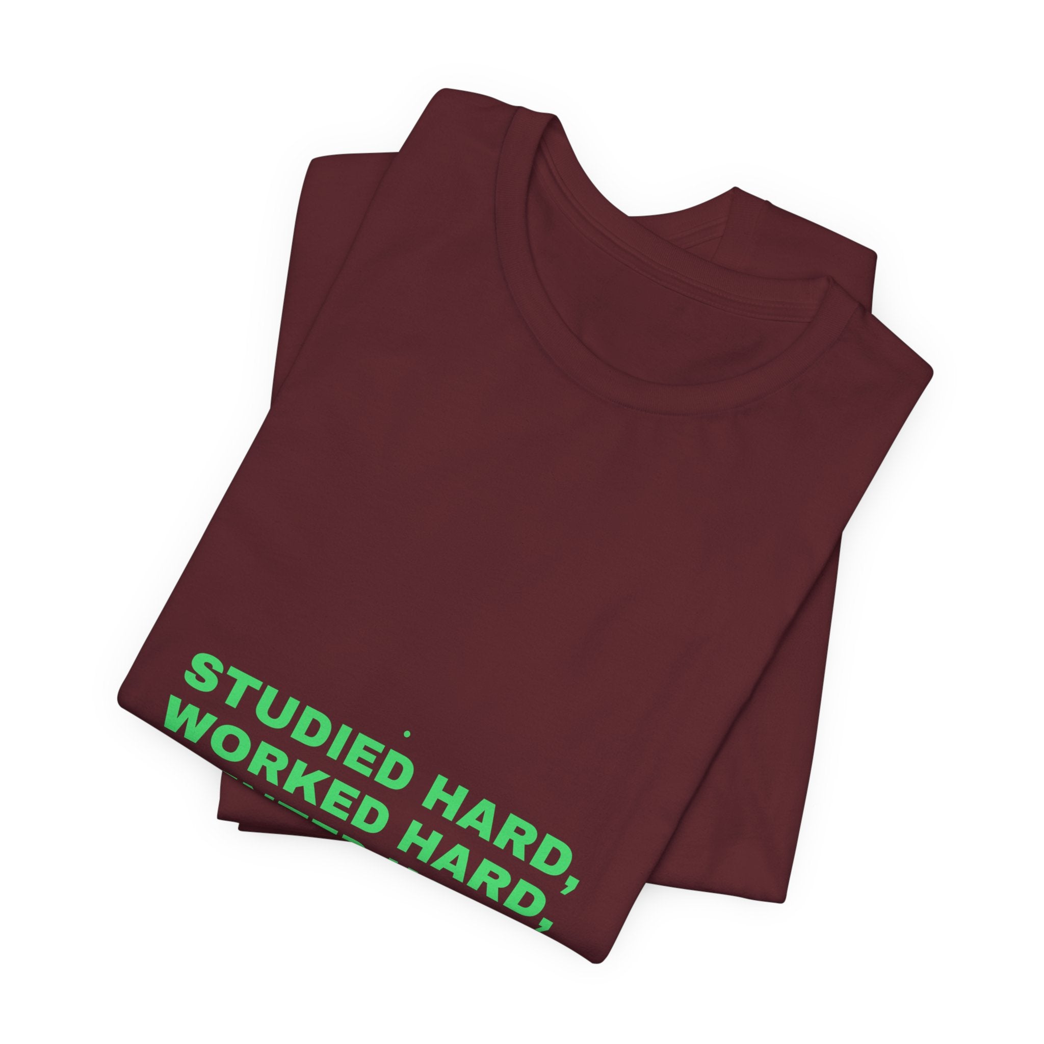 Studied Hard, Worked Hard, Rented Hard - Trendy Teez Funny Tee mockup