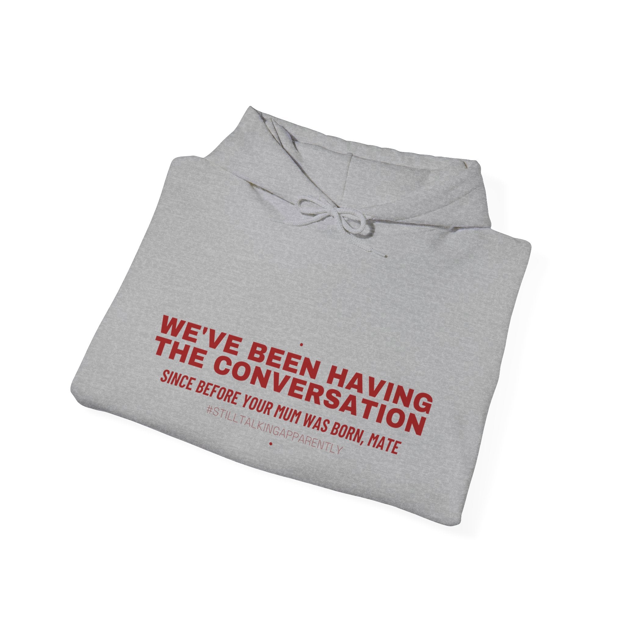 We'Ve Been Having The Conversation - Trendy Teez Funny Hoodie mockup