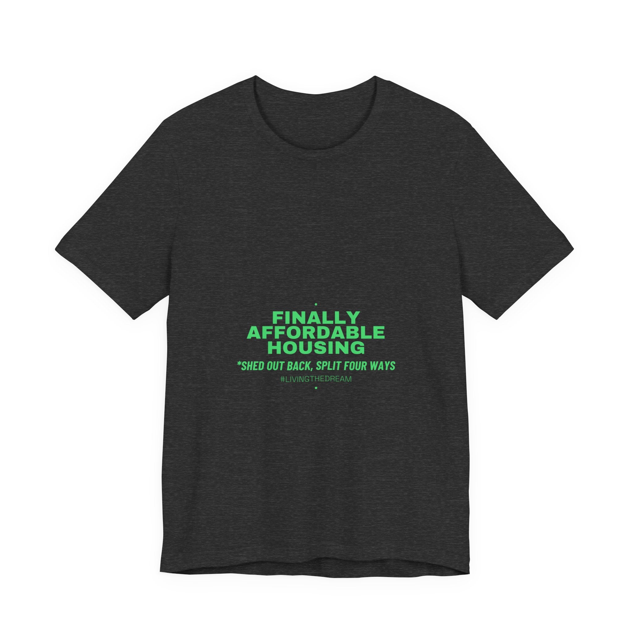 Finally Affordable Housing - Trendy Teez Funny Tee mockup