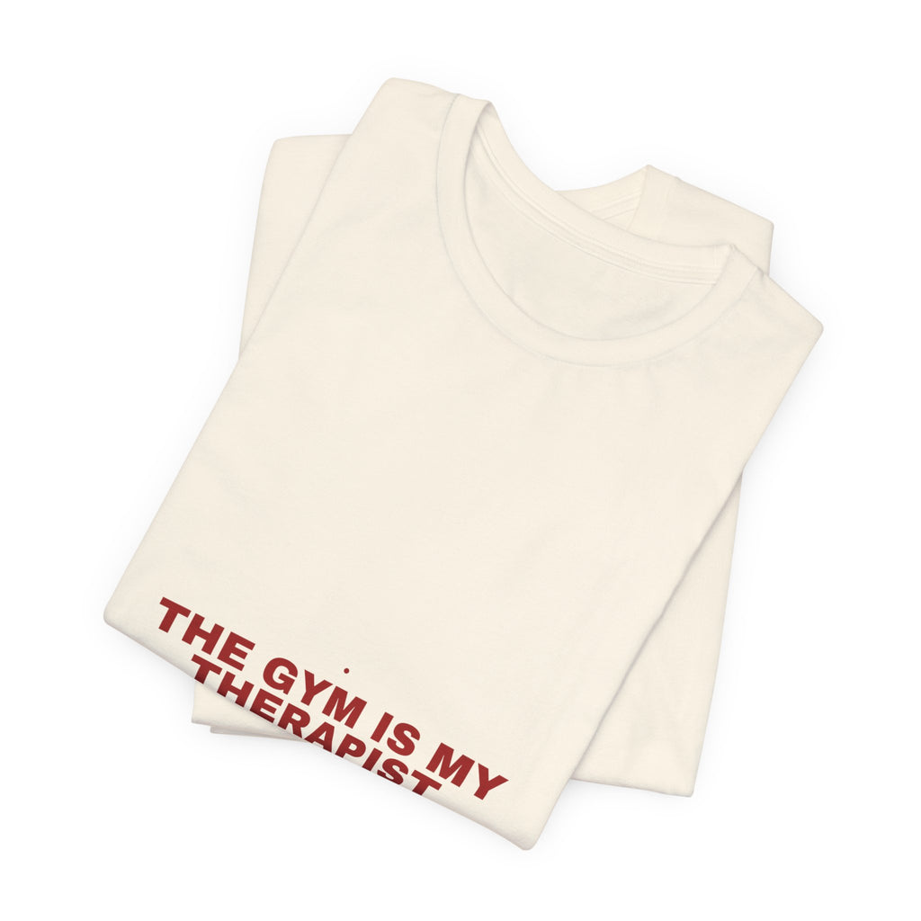The Gym Is My Therapist - Trendy Teez Funny Tee mockup