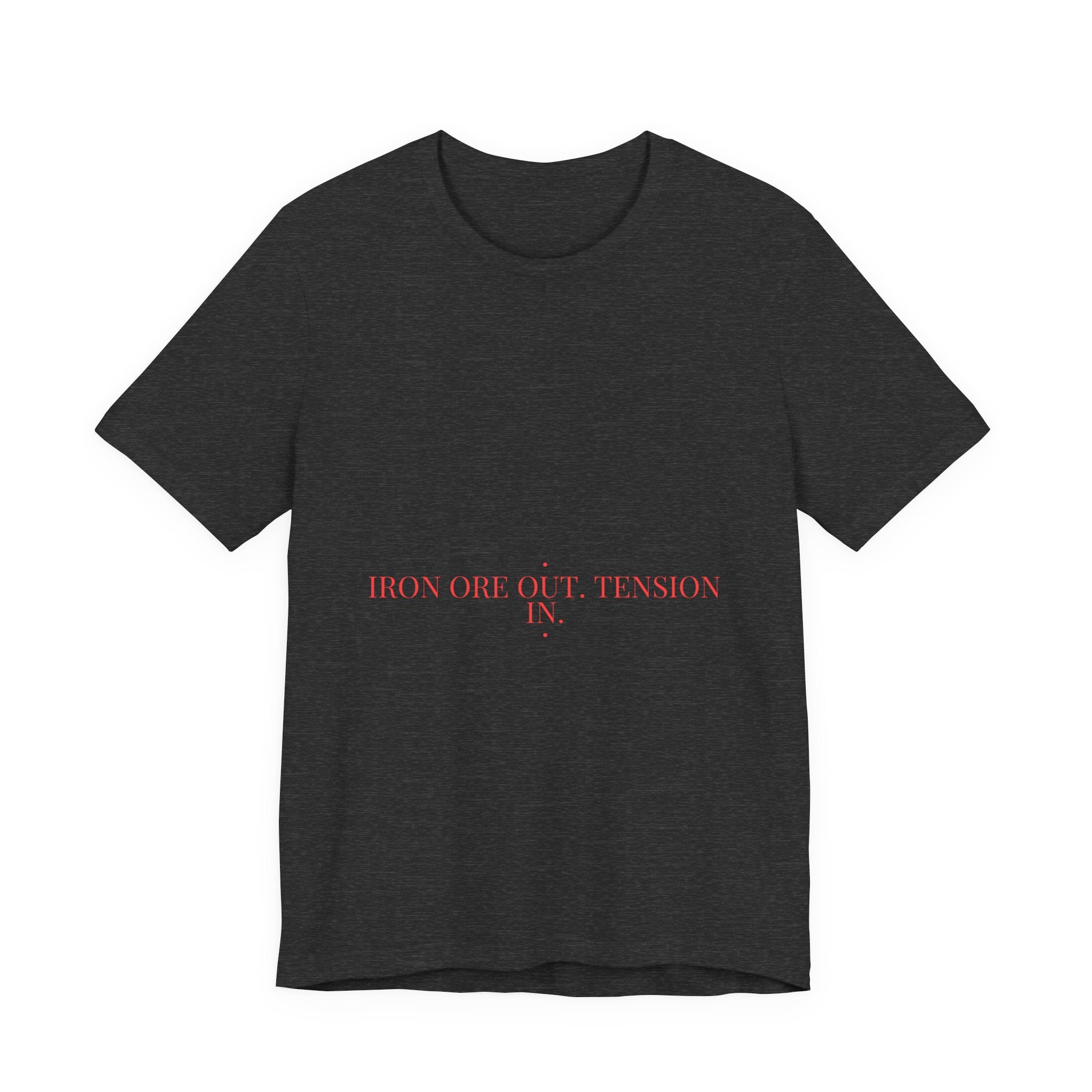 Iron Ore Out. Tension In. - Trendy Teez Funny Tee mockup