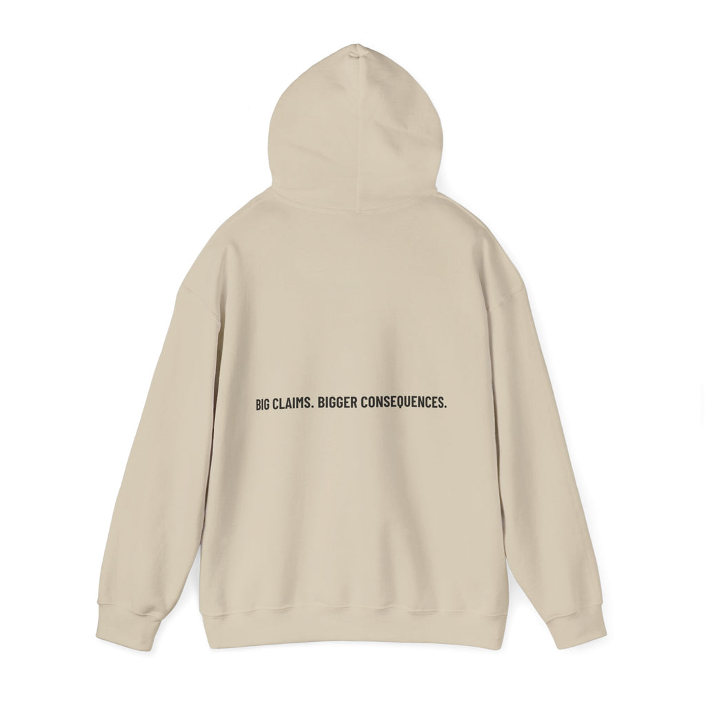 Big Claims. Bigger Consequences. — Funny Hoodie (Back Print)