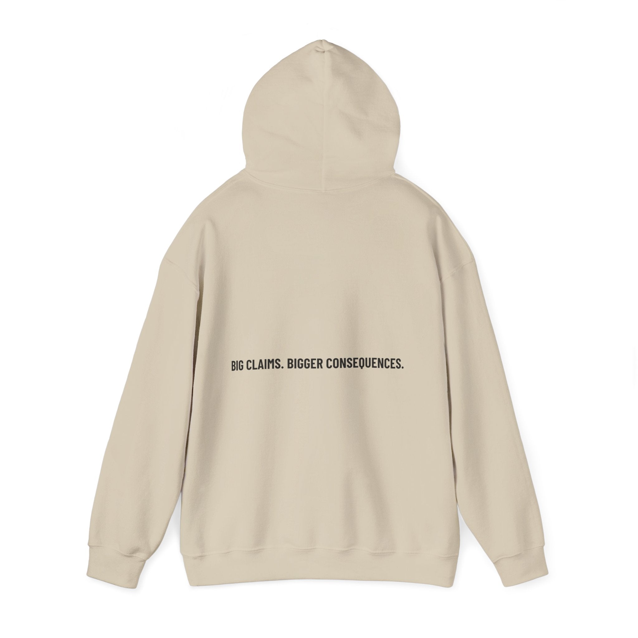 Big Claims. Bigger Consequences. — Funny Hoodie (Back Print)