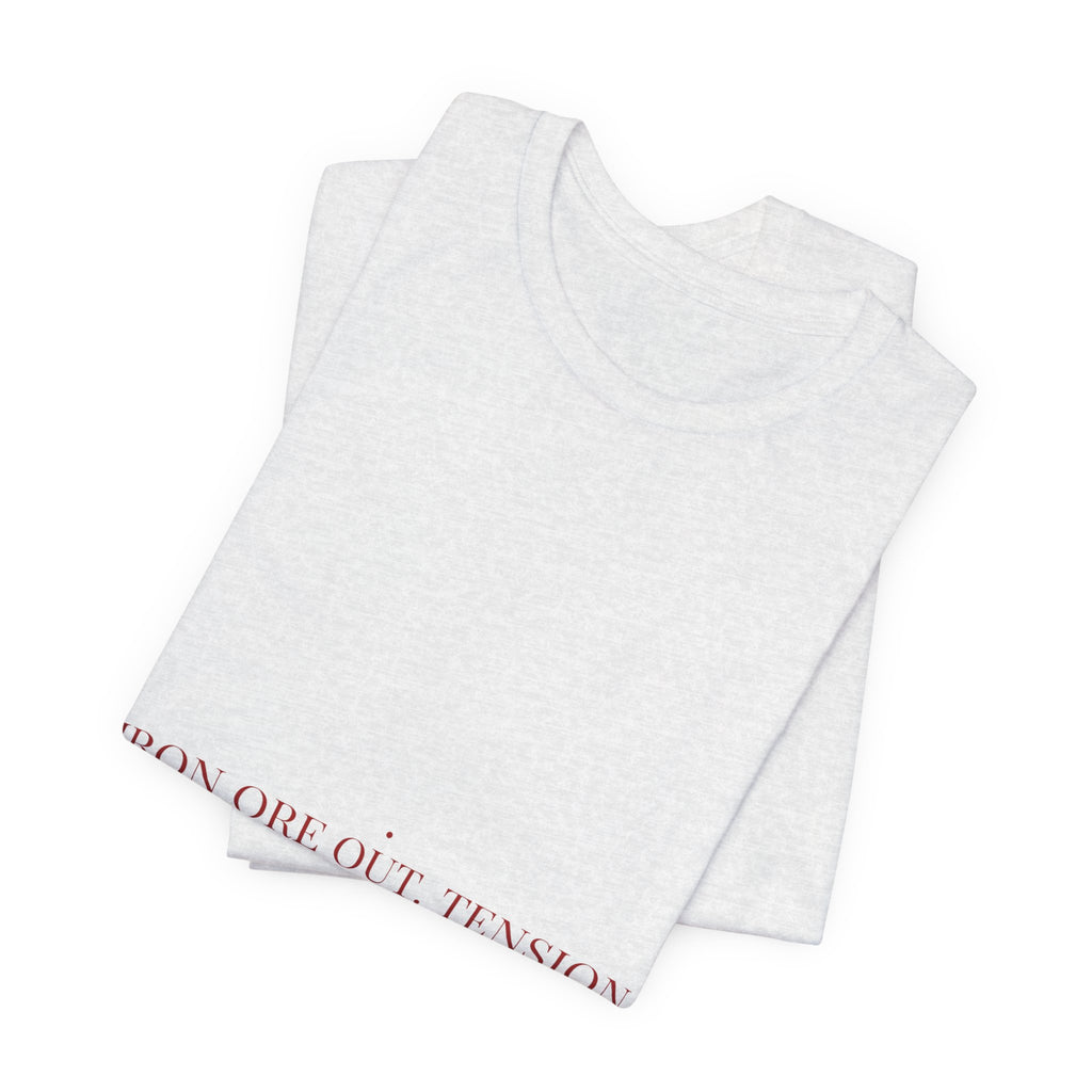 Iron Ore Out. Tension In. - Trendy Teez Funny Tee mockup