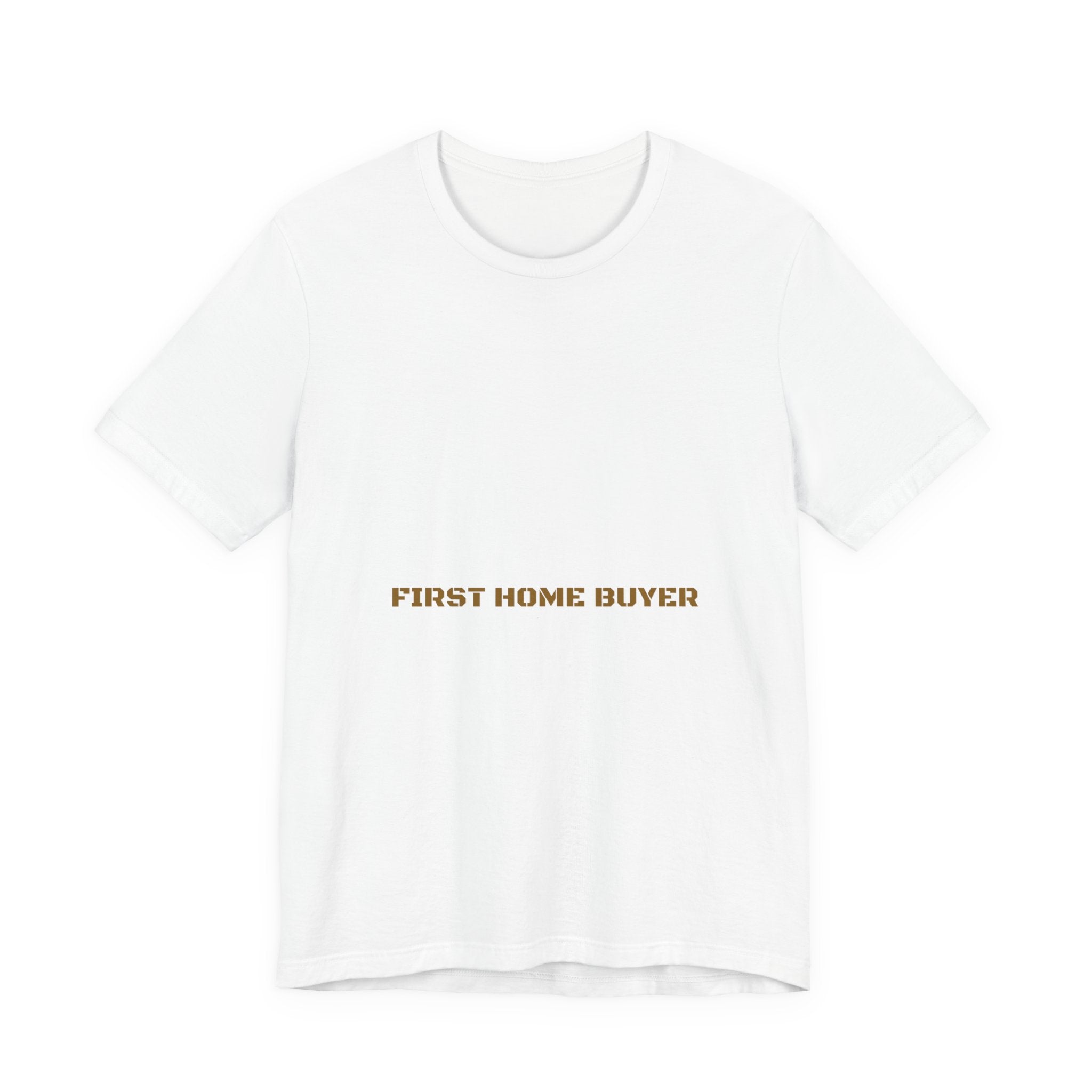 First Home Buyer - Trendy Teez Funny Tee mockup