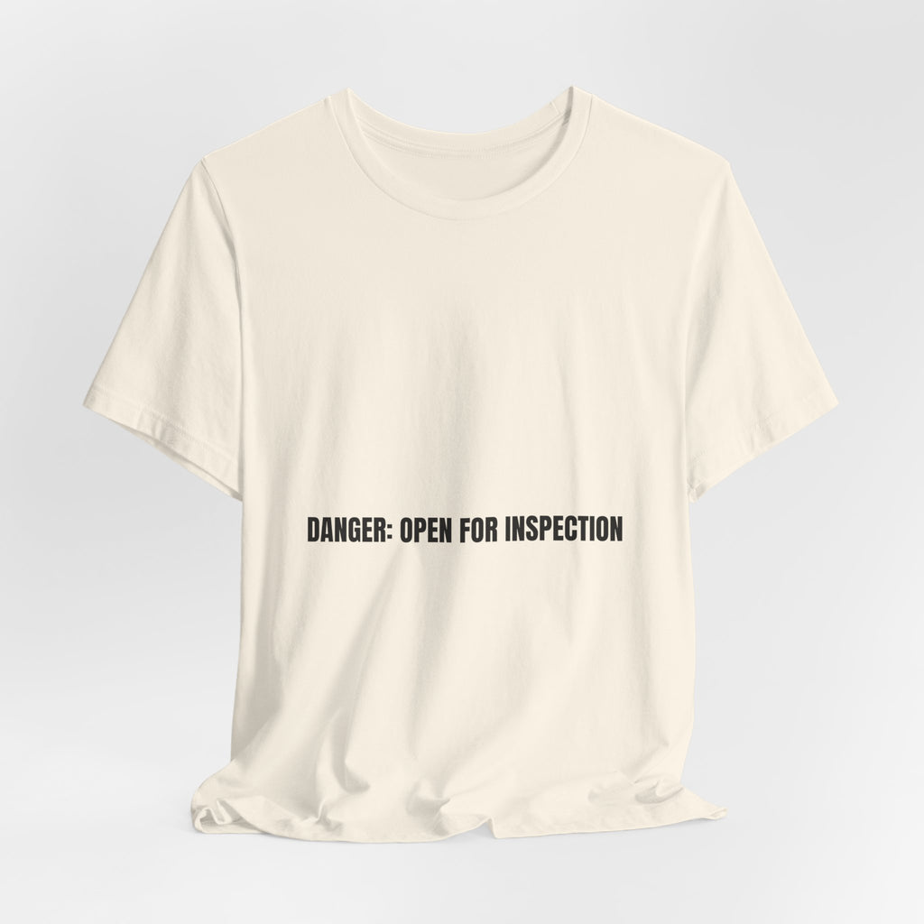 Danger: Open For Inspection - Trendy Teez Funny Tee mockup