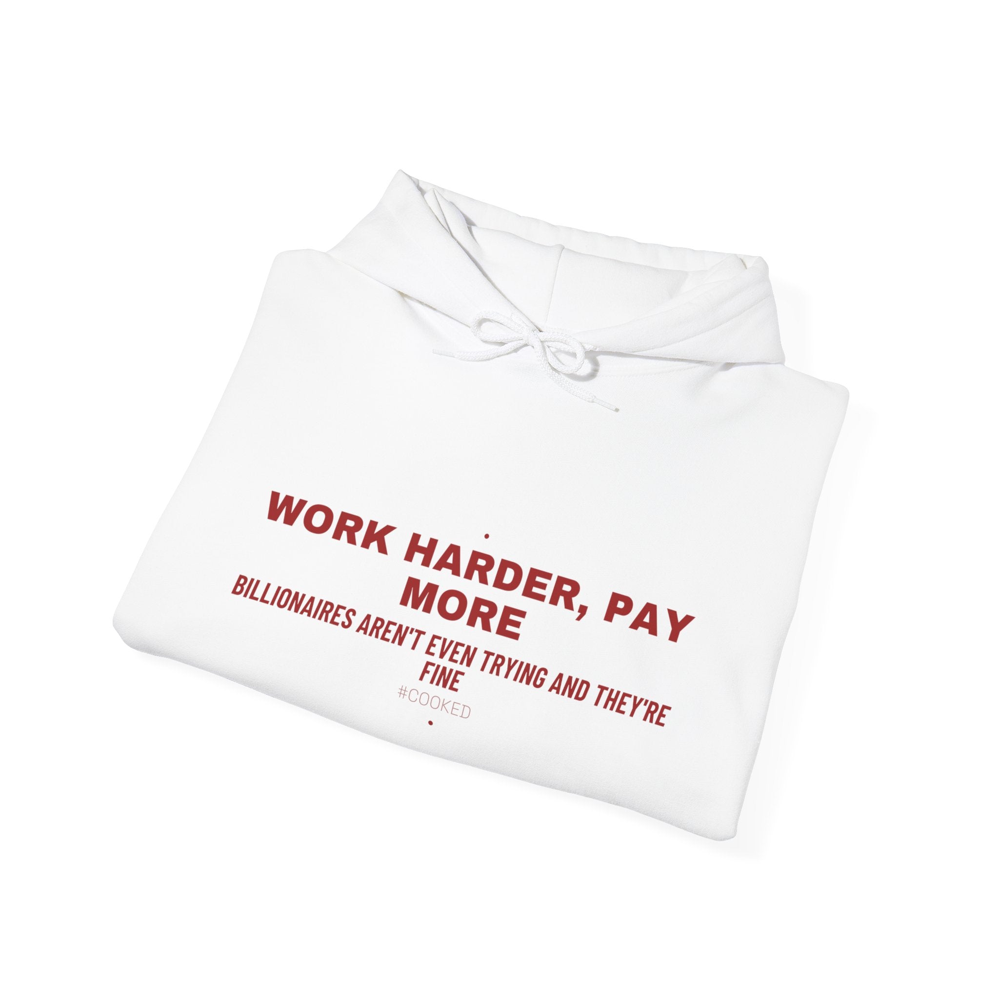 Work Harder, Pay More - Trendy Teez Funny Hoodie mockup