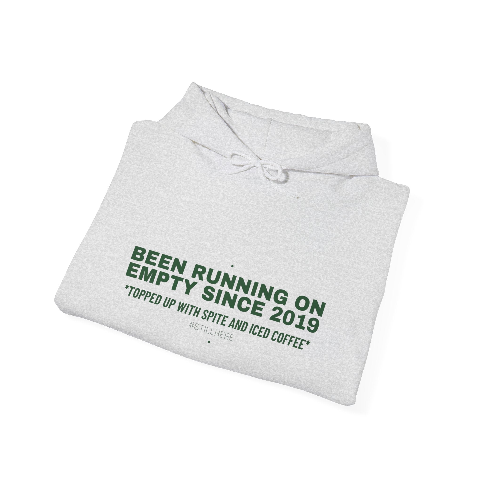 Been Running On Empty Since 2019 - Trendy Teez Funny Hoodie mockup