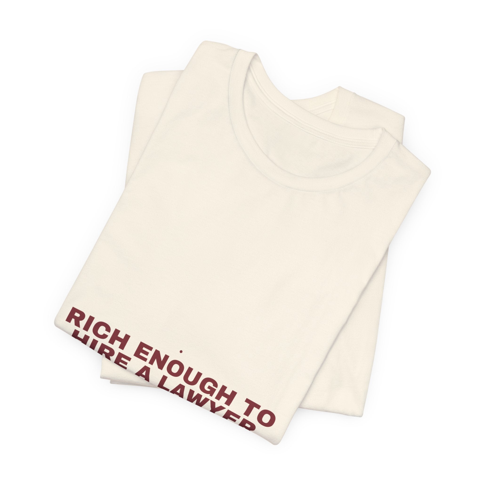 Rich Enough To Hire A Lawyer - Trendy Teez Funny Tee mockup